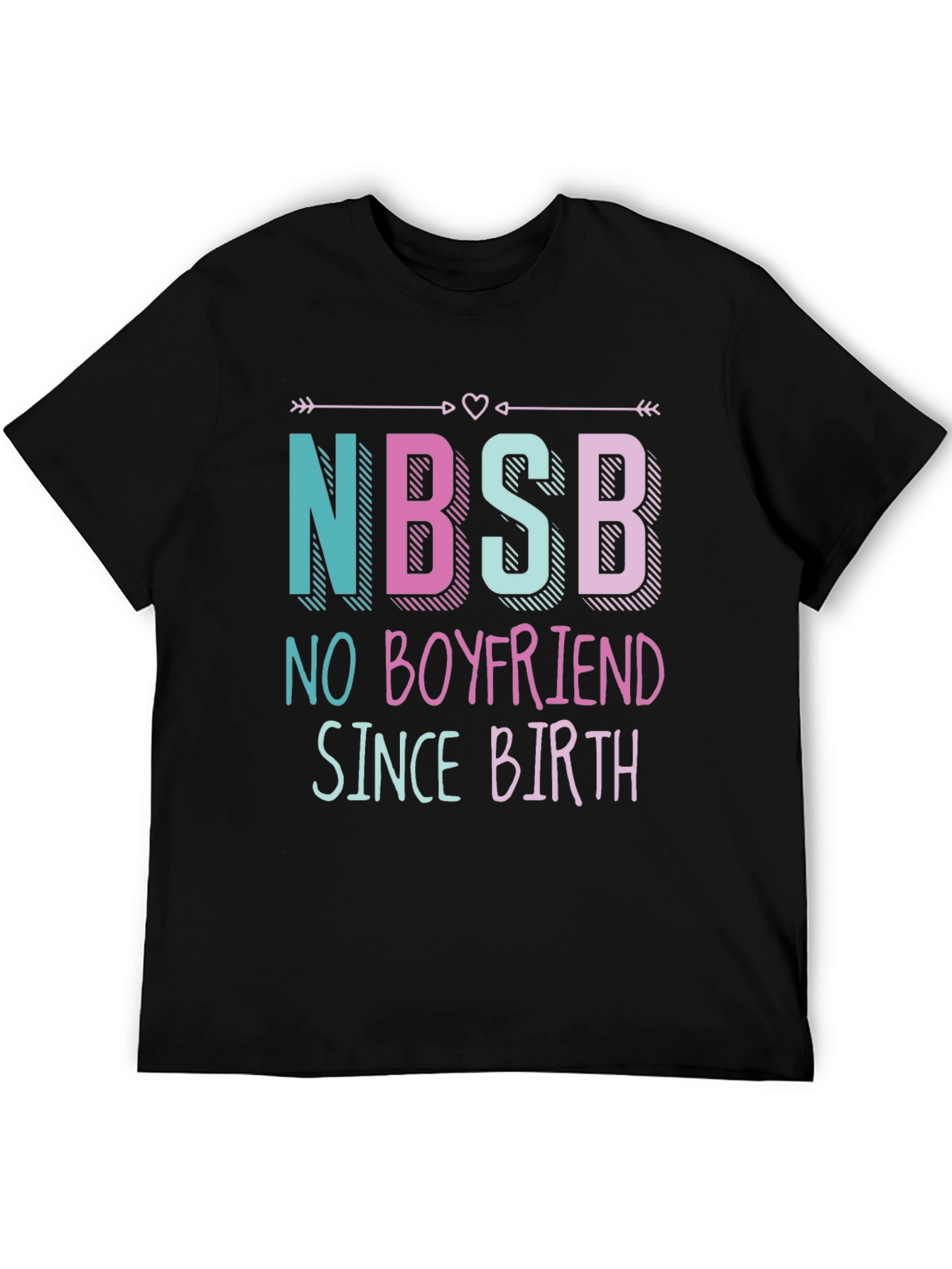 NBSB No Boyfriend Since Birth Graphic Tee