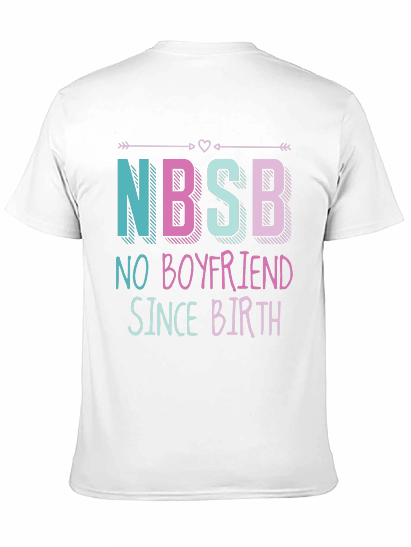 NBSB No Boyfriend Since Birth Graphic Tee