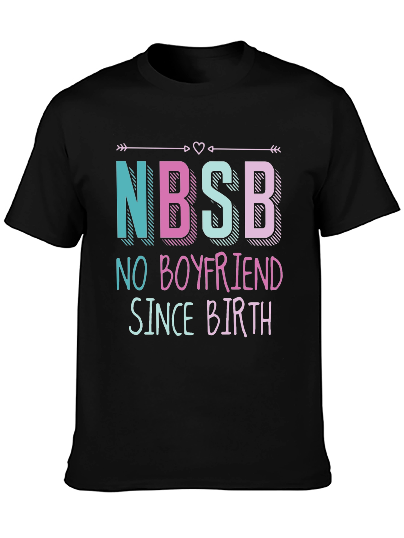 NBSB No Boyfriend Since Birth Graphic Tee