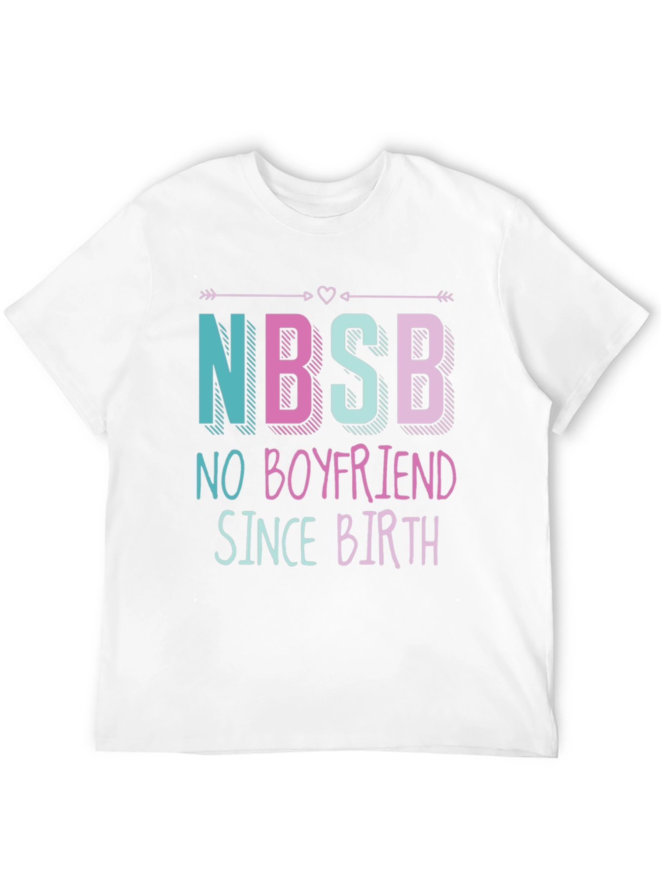 NBSB No Boyfriend Since Birth Graphic Tee