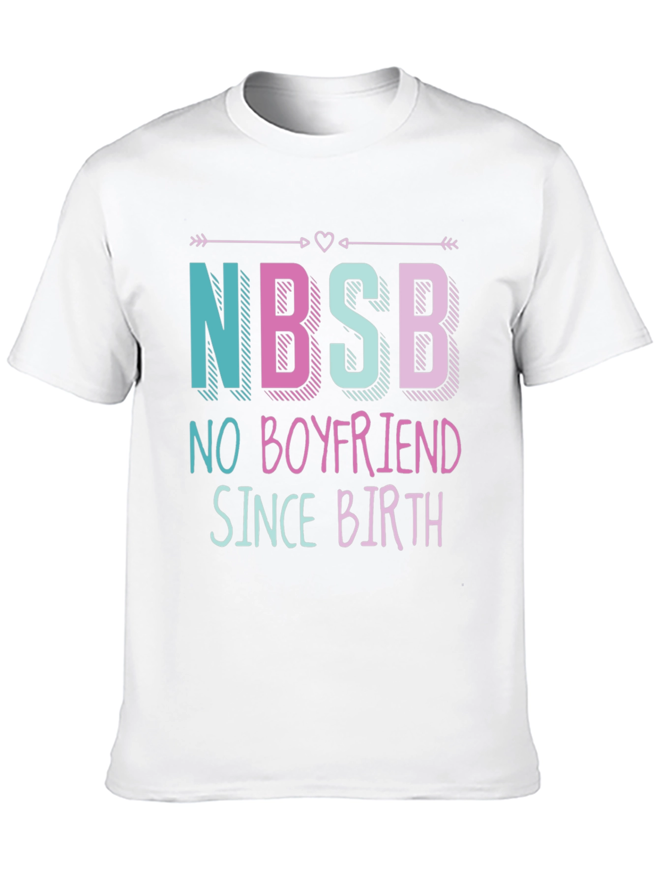 NBSB No Boyfriend Since Birth Graphic Tee