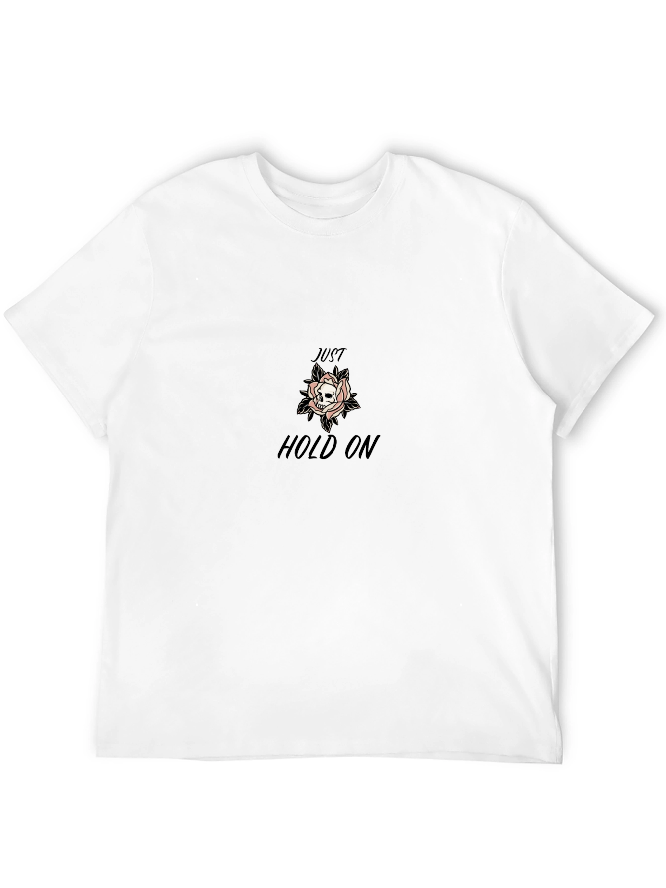 Just Hold On Skull Rose Black T-Shirt