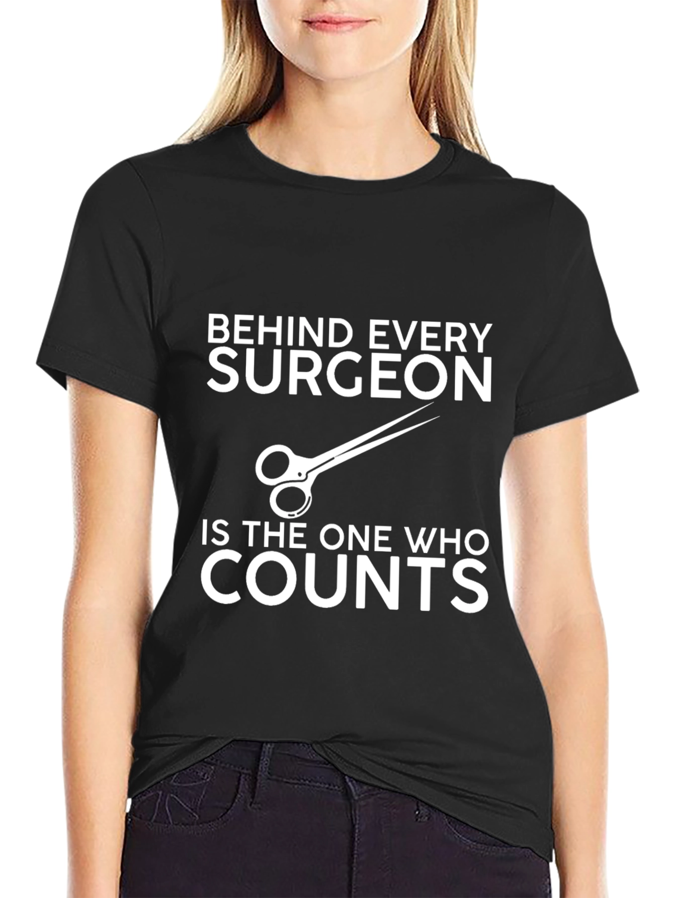Surgeons Assistant T-Shirt - Behind Every Surgeon...