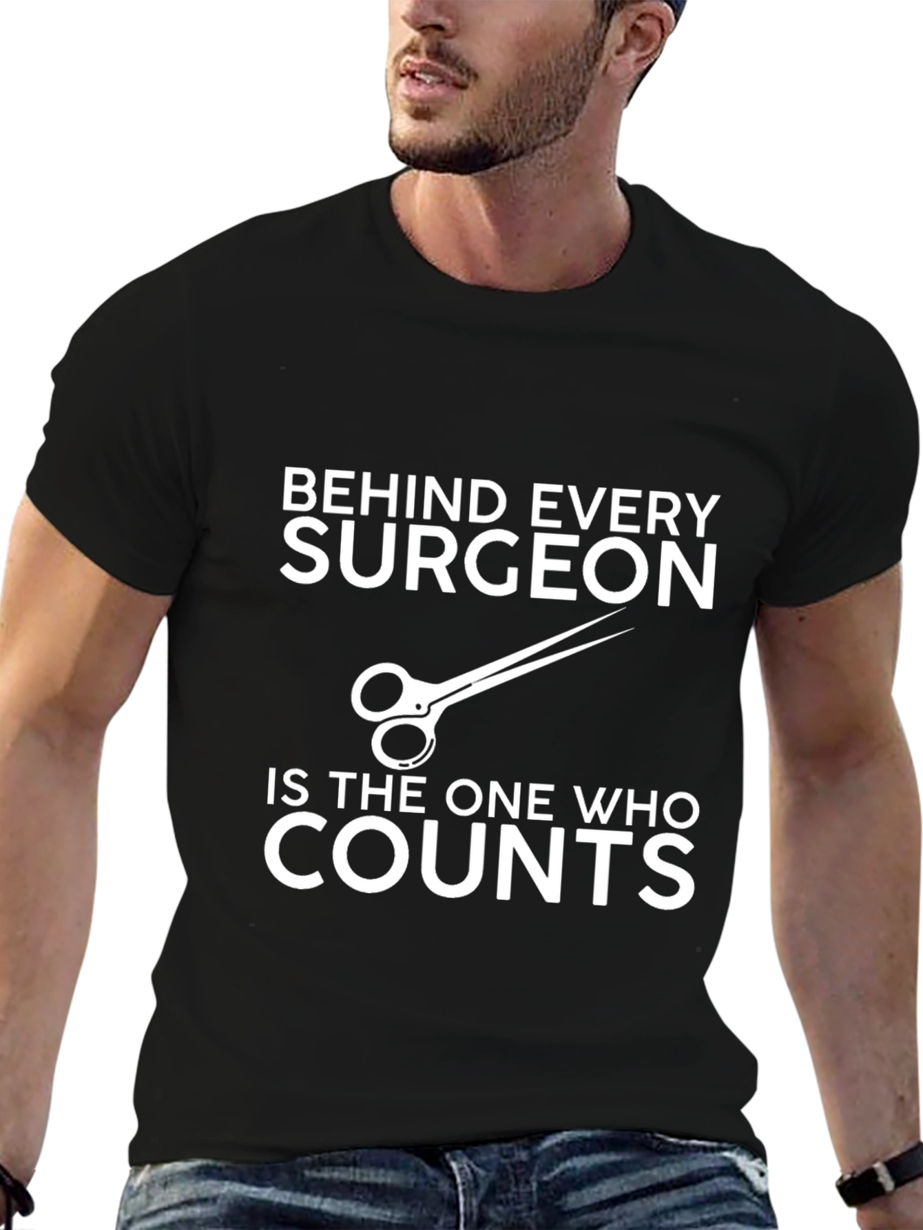 Surgeons Assistant T-Shirt - Behind Every Surgeon...