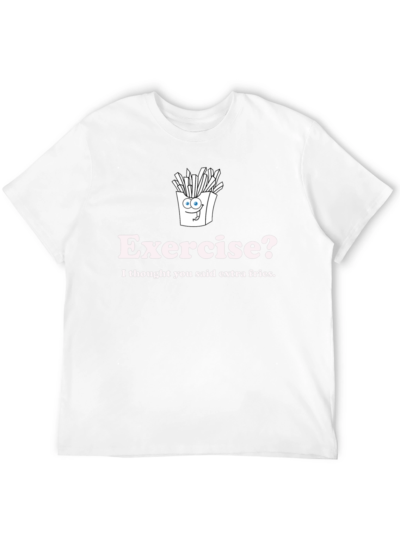 Exercise? Extra Fries Graphic T-Shirt
