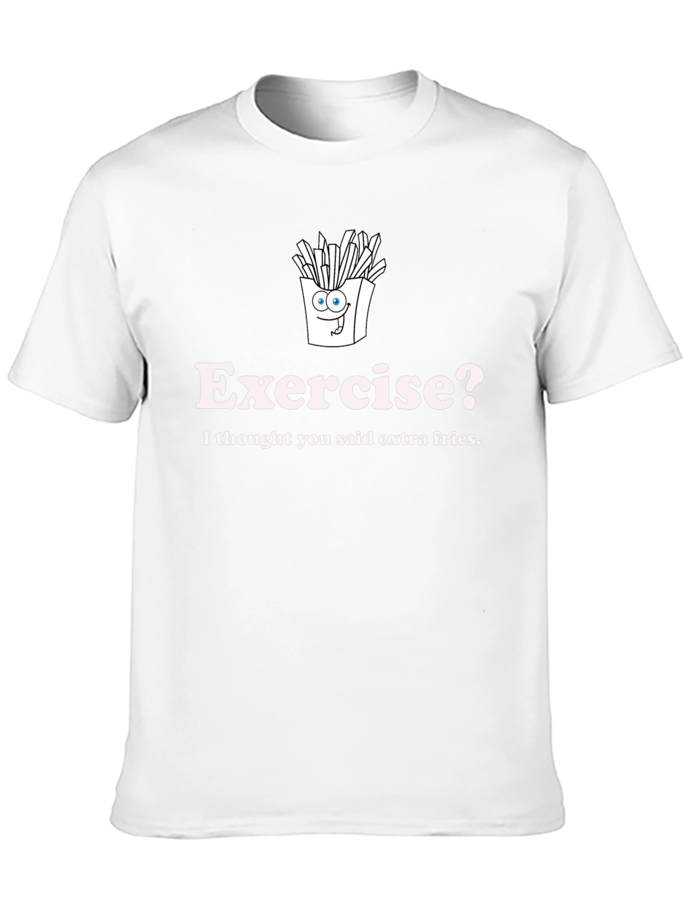 Exercise? Extra Fries Graphic T-Shirt
