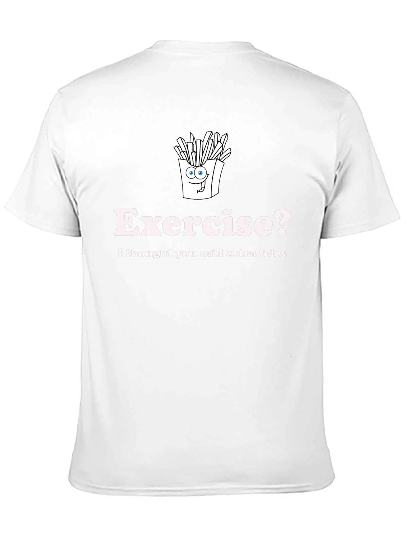 Exercise? Extra Fries Graphic T-Shirt
