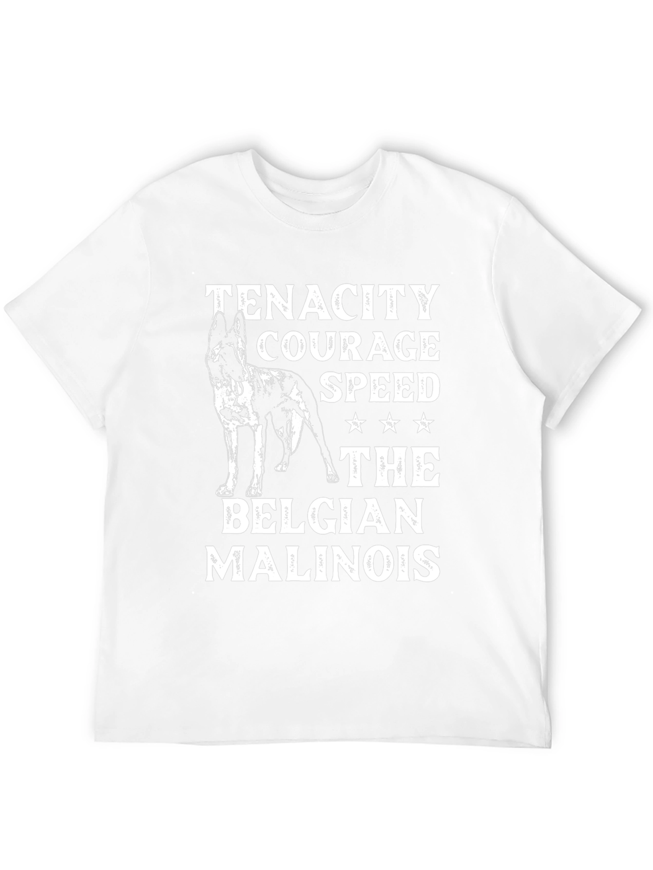 Belgian Malinois Dog T-Shirt - Tenacity Courage Speed