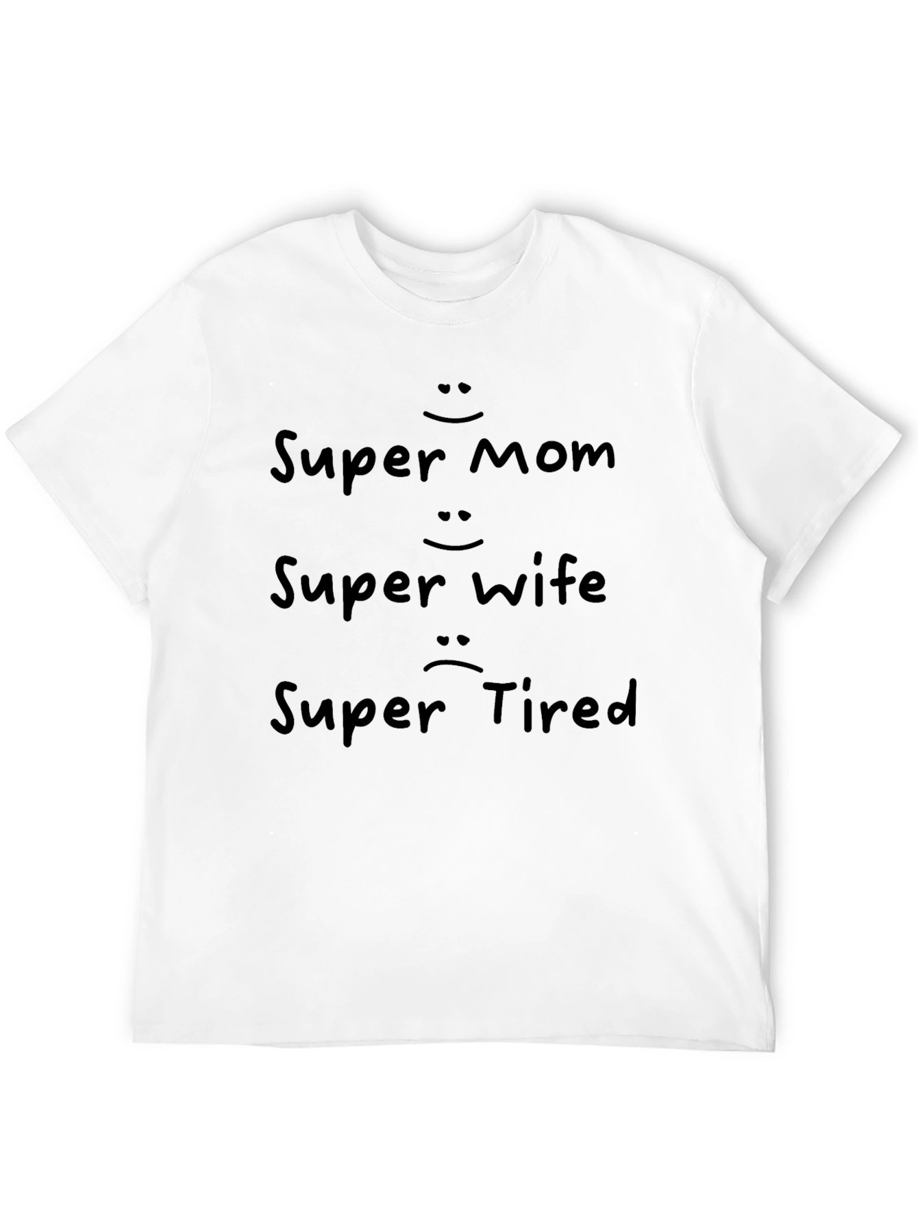 Super Mom Wife Tired T-Shirt Funny Mothers Day Gift