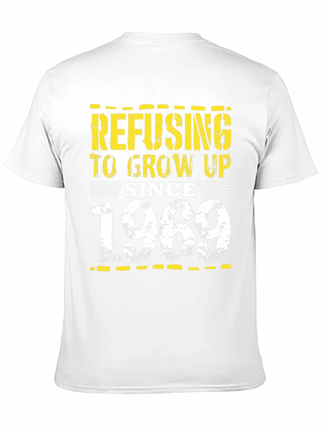 Refusing to Grow Up Since 1969 Graphic Tee