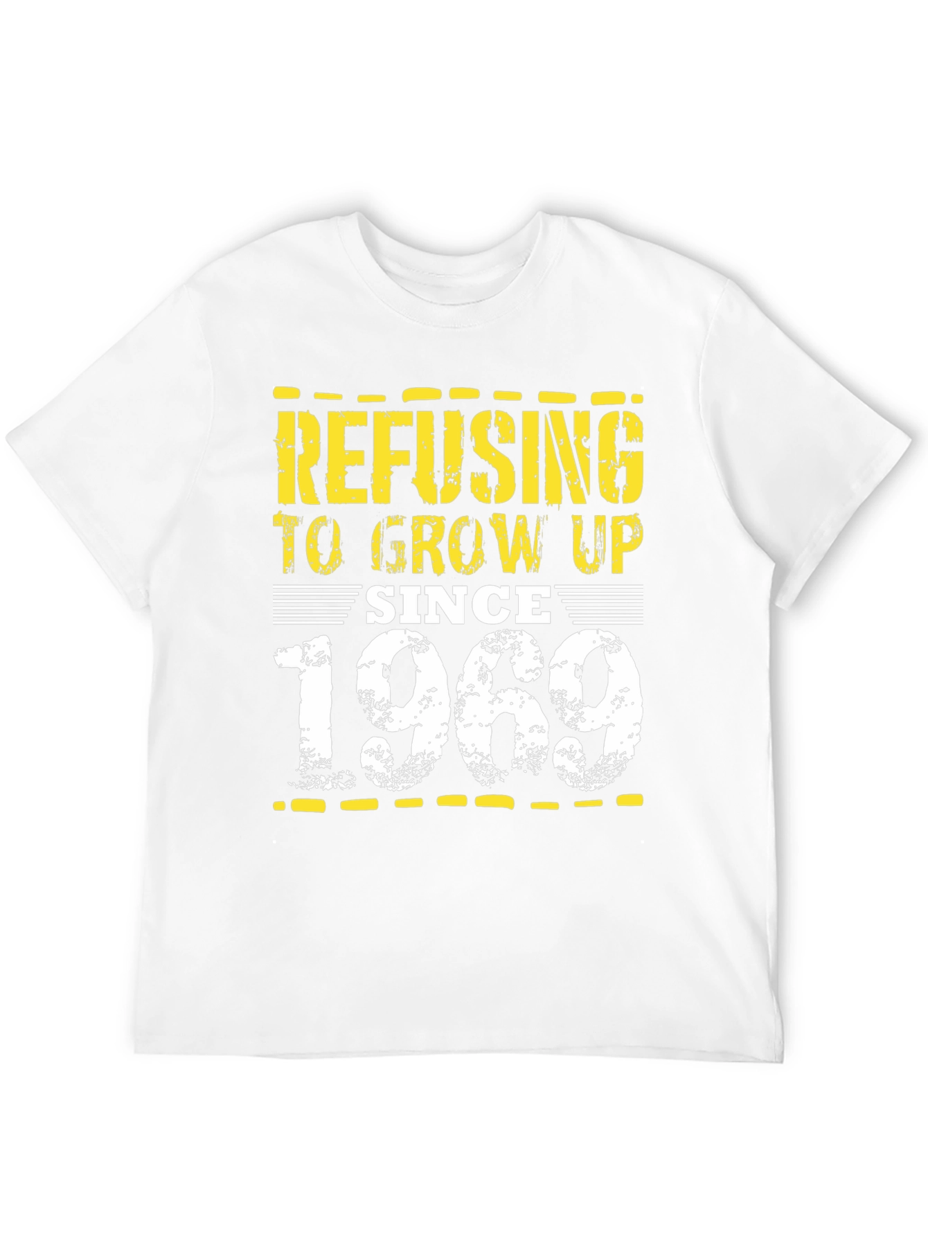 Refusing to Grow Up Since 1969 Graphic Tee