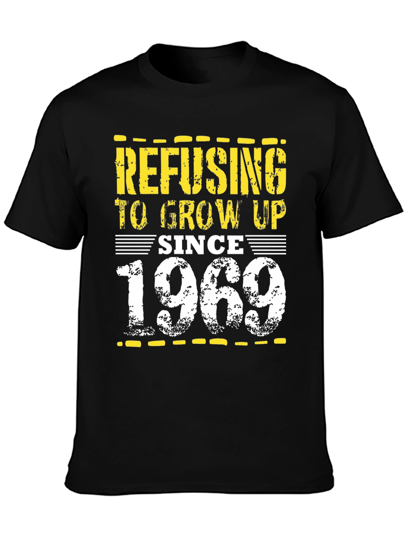 Refusing to Grow Up Since 1969 Graphic Tee