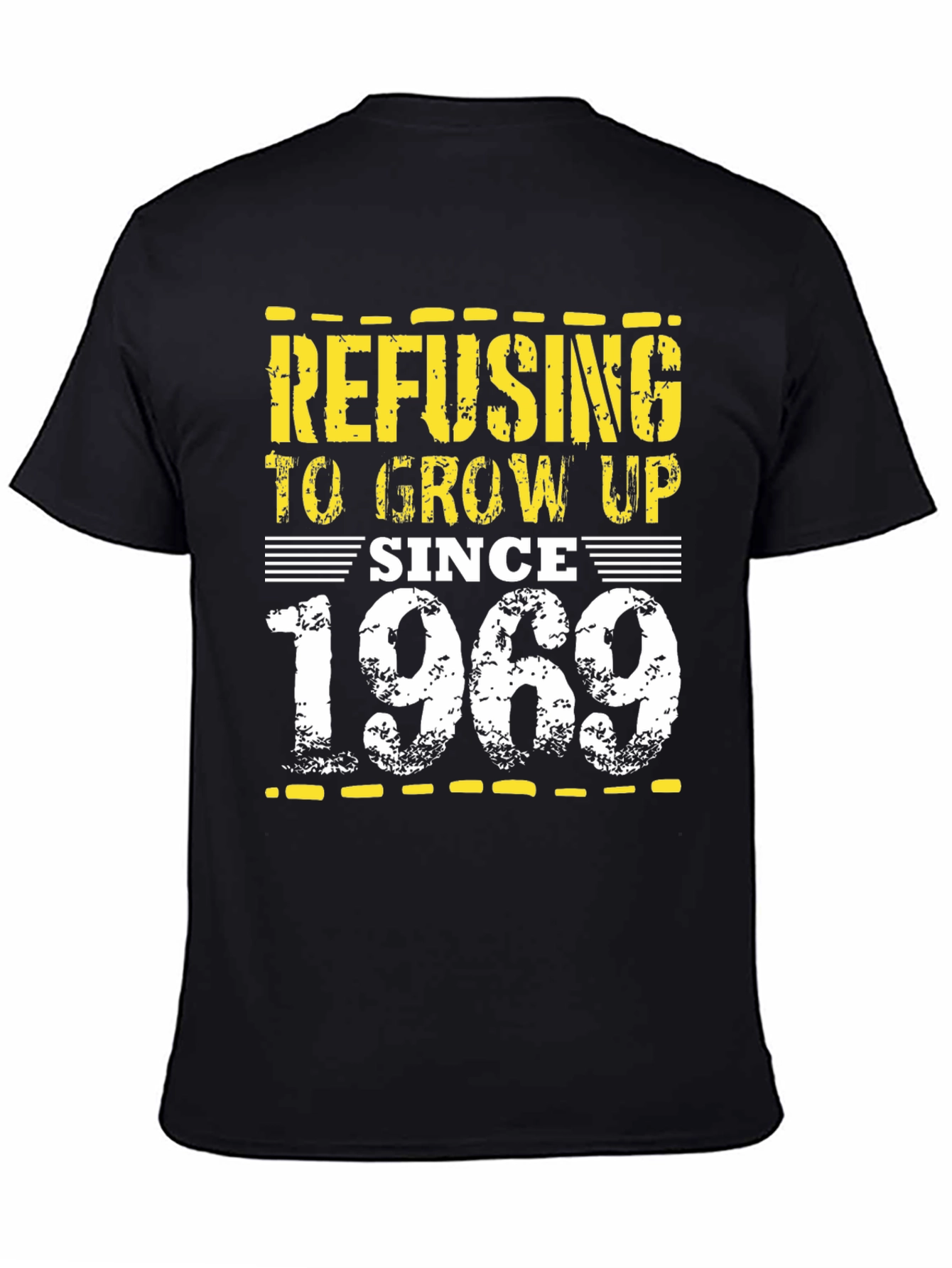 Refusing to Grow Up Since 1969 Graphic Tee