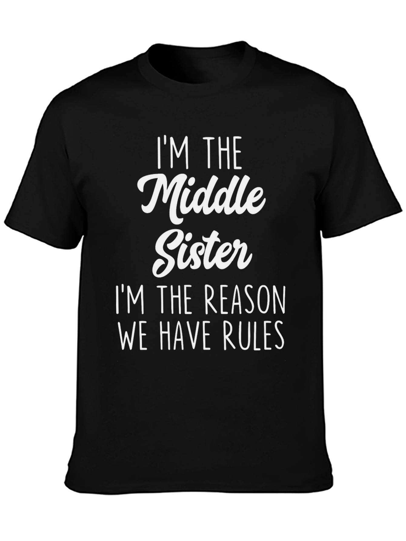 Im the Middle Sister T-Shirt Funny Sibling Tee