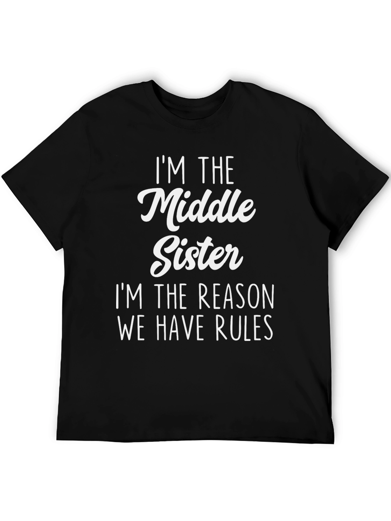 Im the Middle Sister T-Shirt Funny Sibling Tee