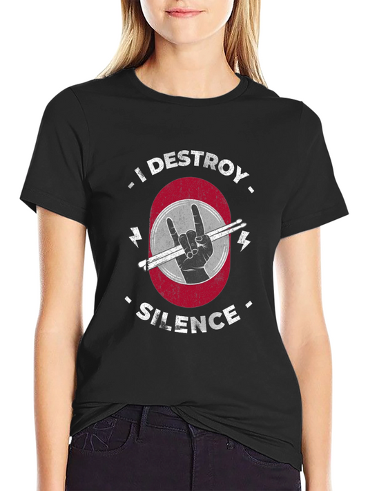 I Destroy Silence Rock Hand Drummer T-Shirt