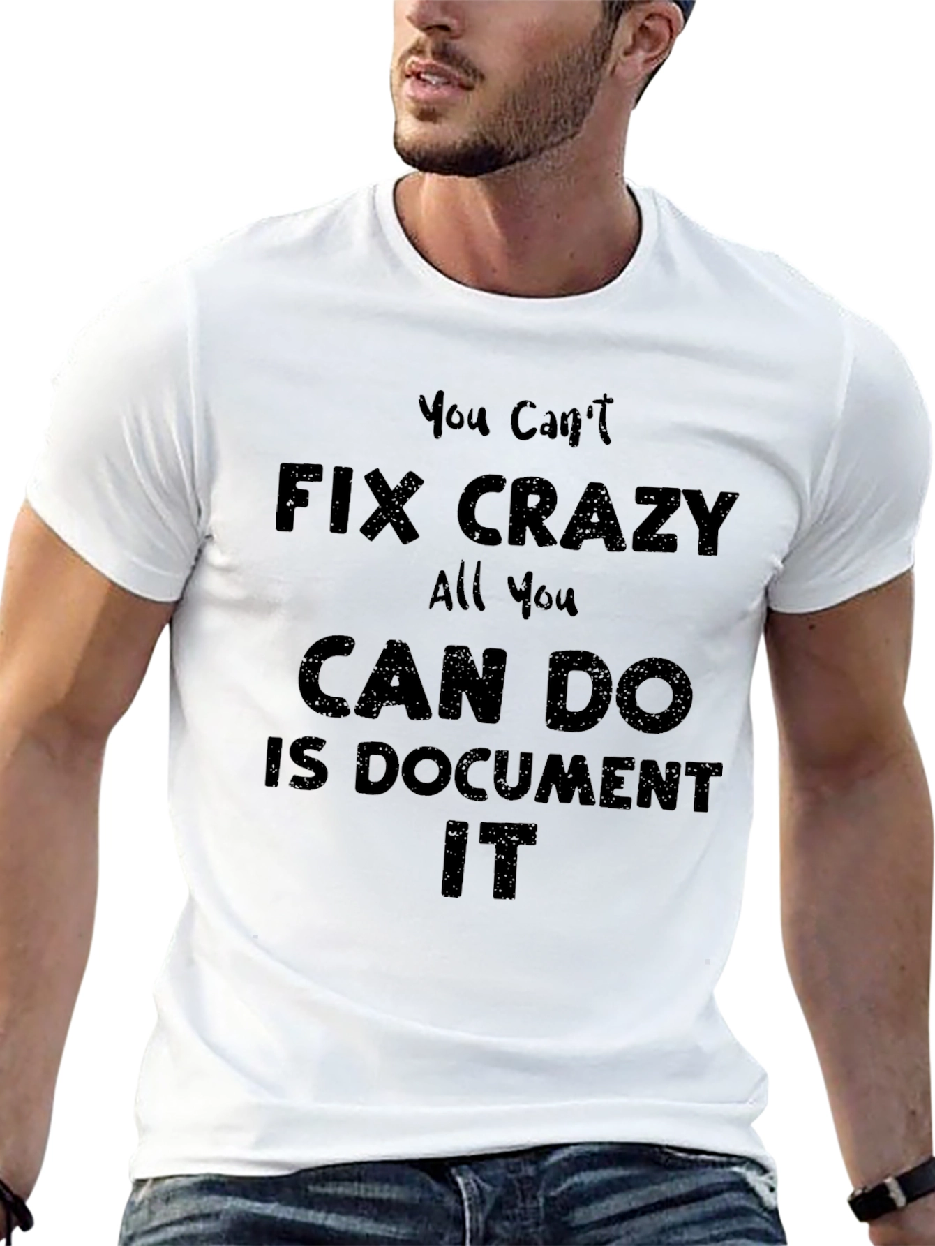 You Cant Fix Crazy T-Shirt