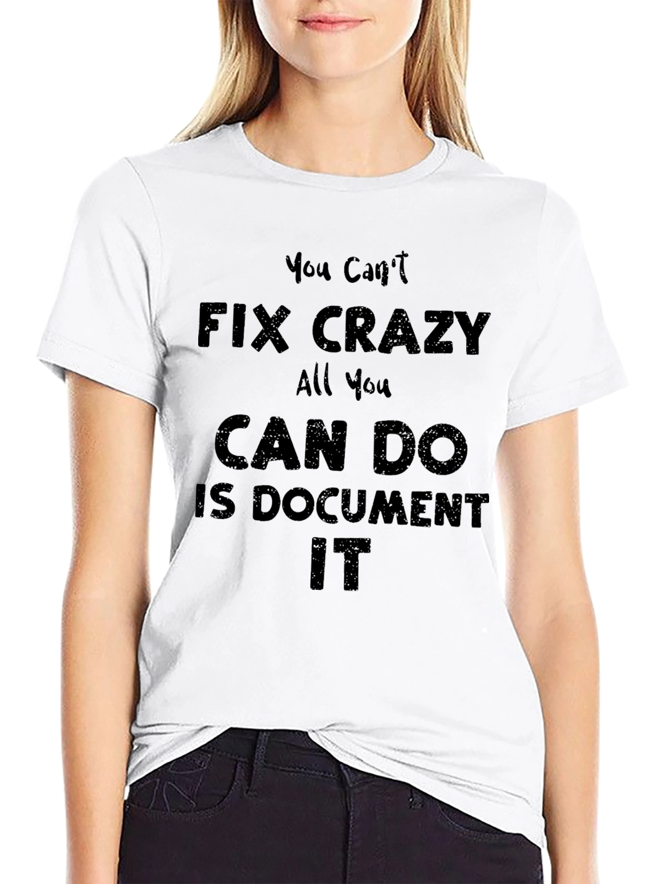 You Cant Fix Crazy T-Shirt