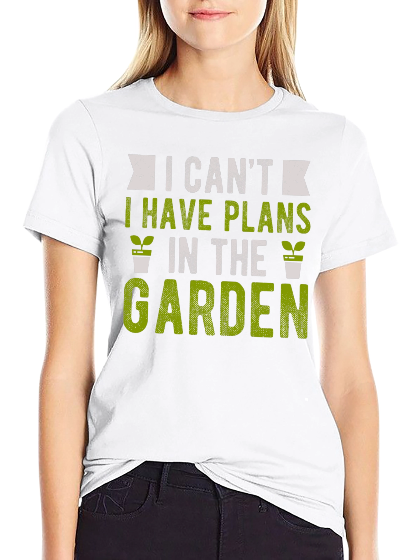 Gardening T-Shirt: I Cant Garden Plans