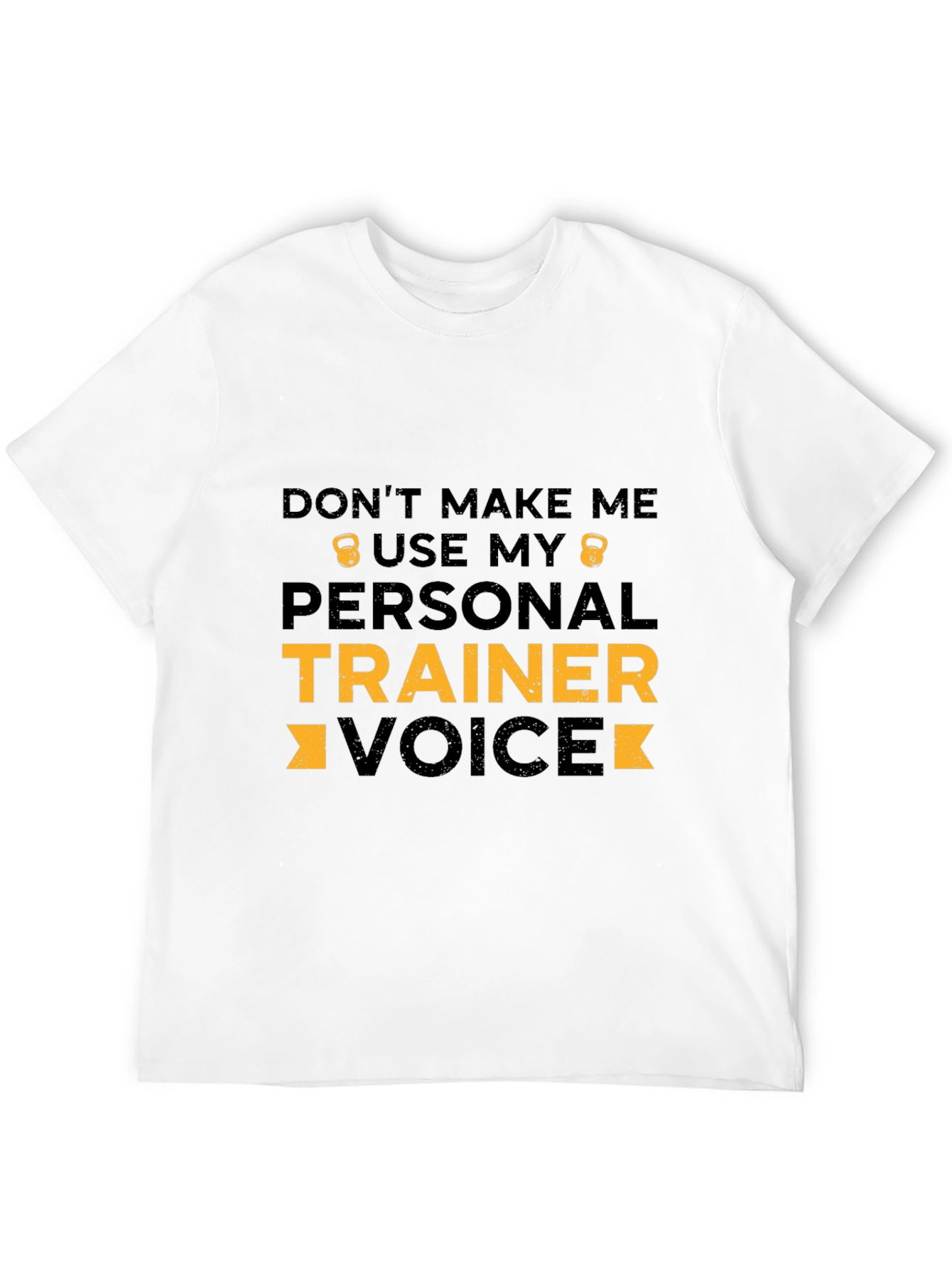 Personal Trainer Voice T-Shirt - Gym Humor
