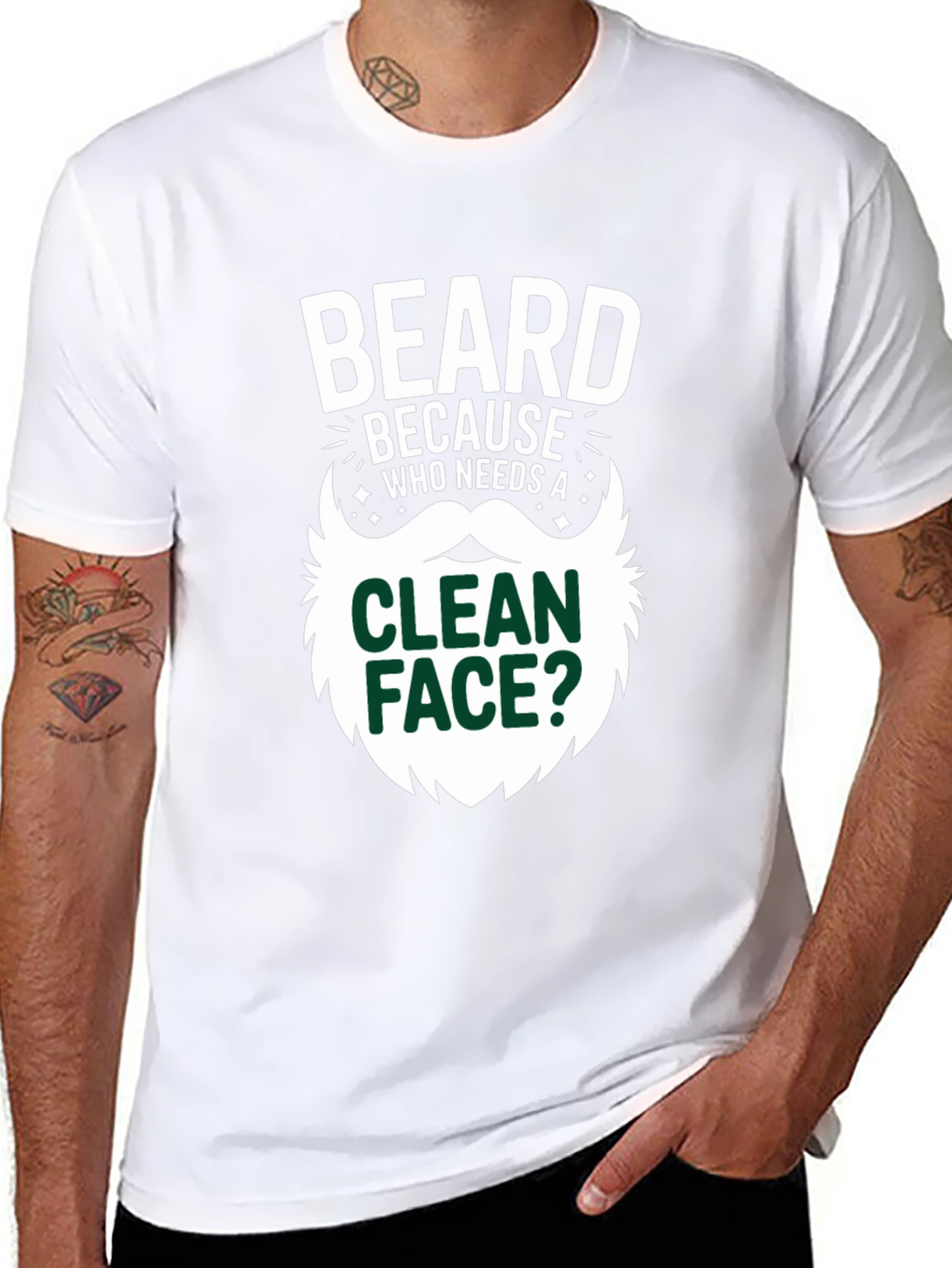 Beard Because Who Needs A Clean Face T-Shirt