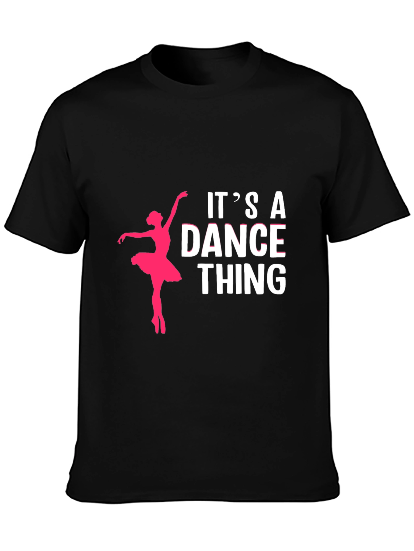 Its A Dance Thing T-Shirt