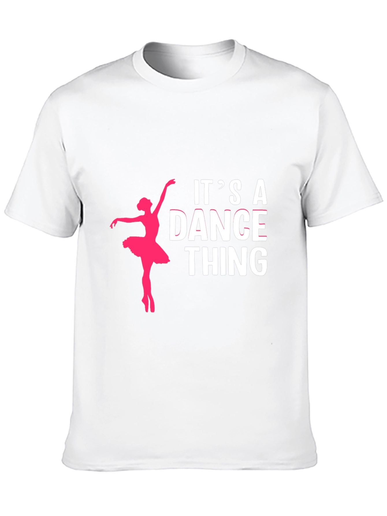 Its A Dance Thing T-Shirt