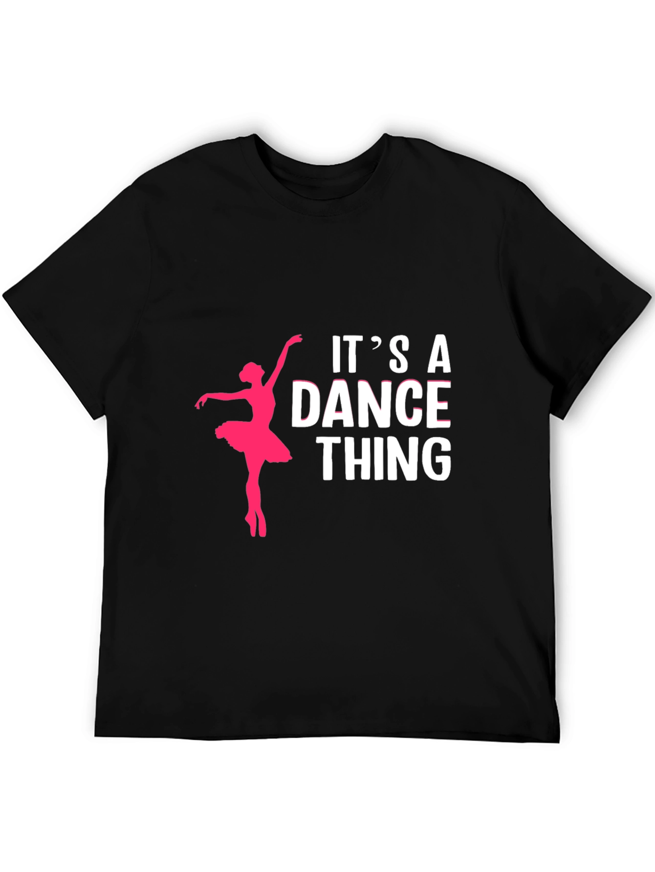 Its A Dance Thing T-Shirt