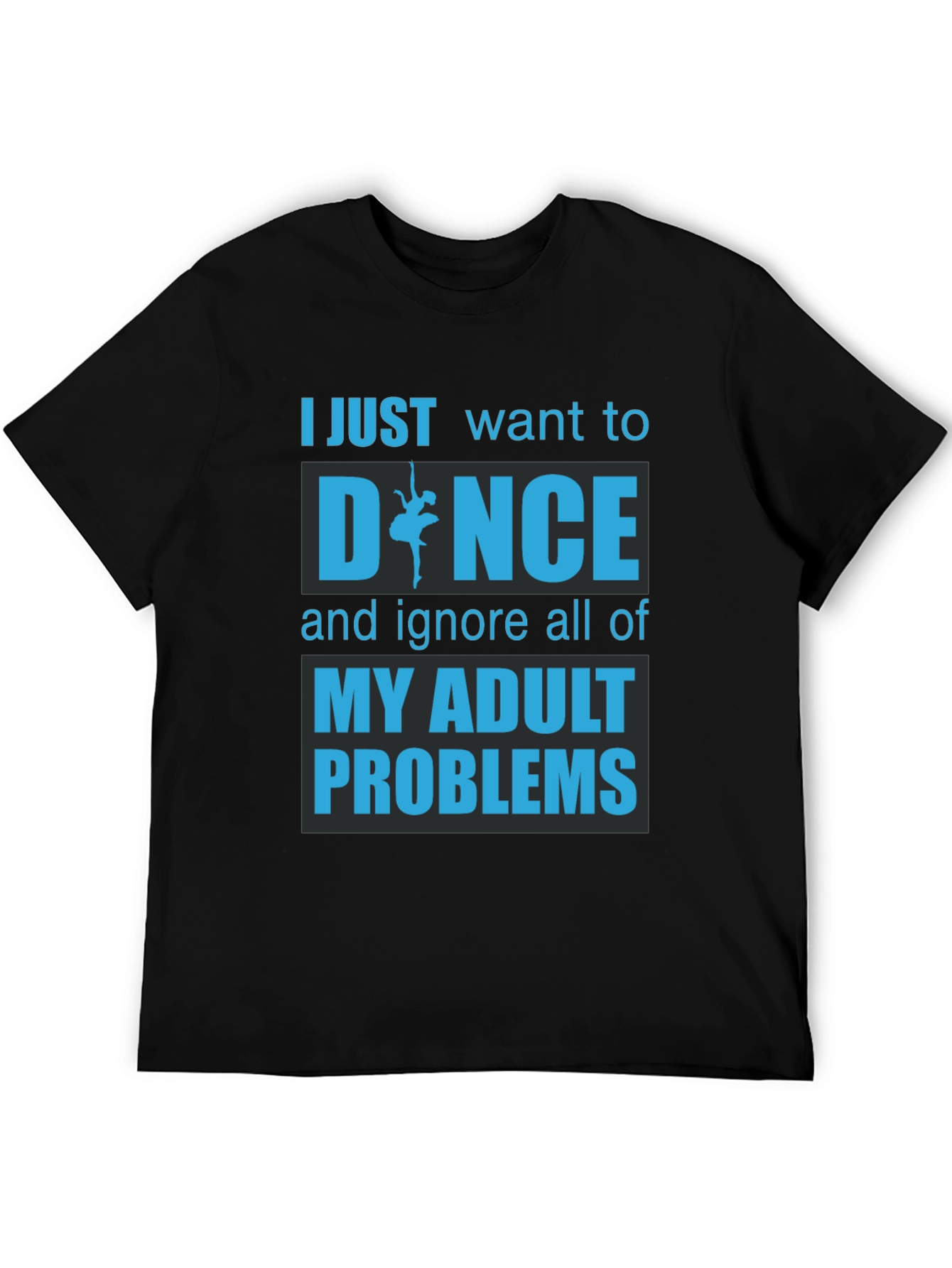 Dance Adult Problems Graphic T-Shirt