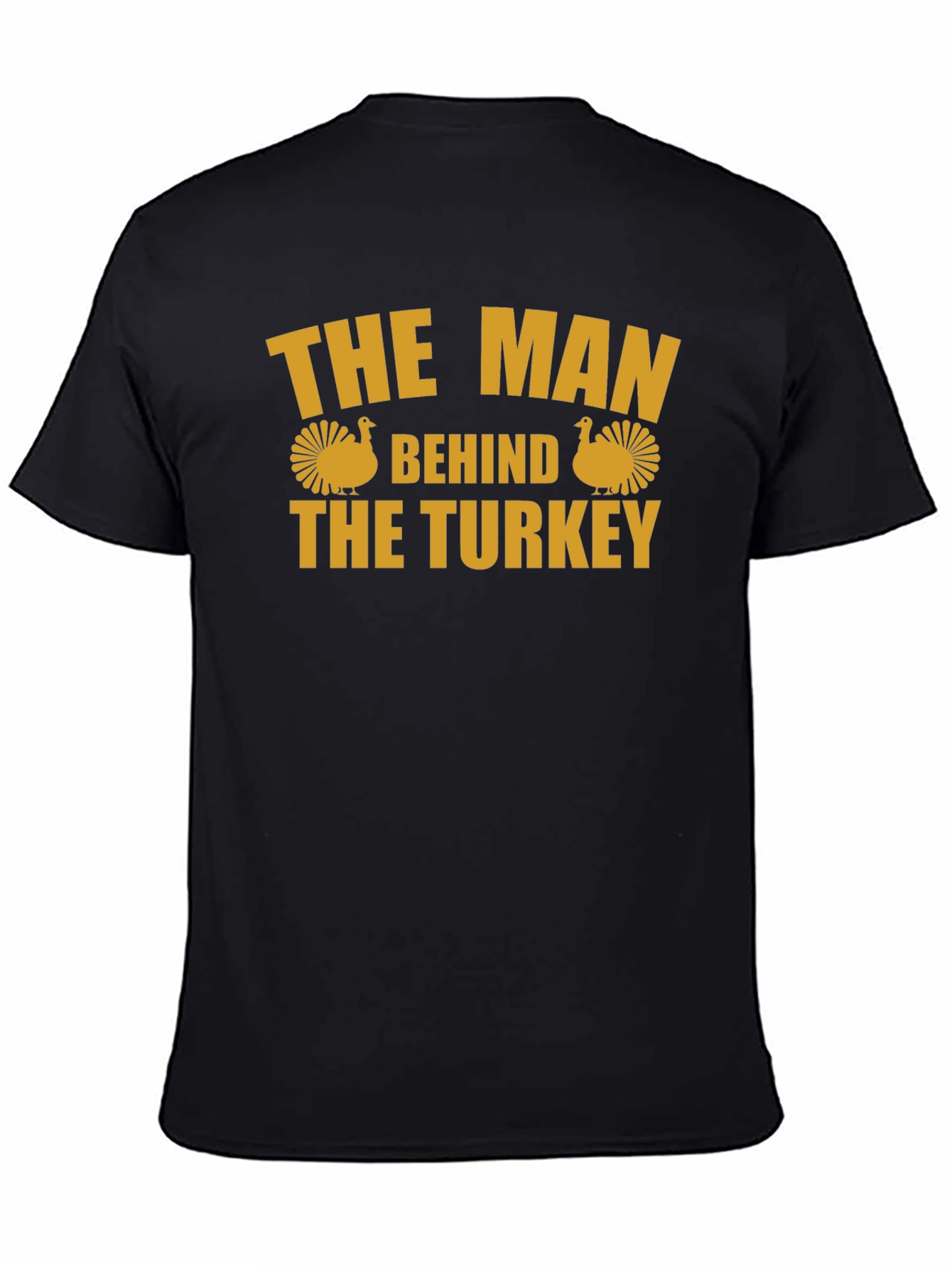 The Man Behind the Turkey T-Shirt - Thanksgiving Fun