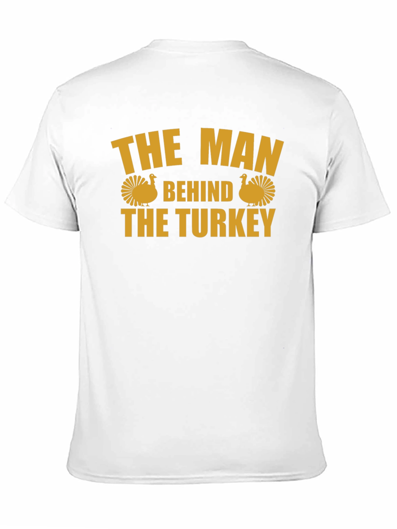 The Man Behind the Turkey T-Shirt - Thanksgiving Fun