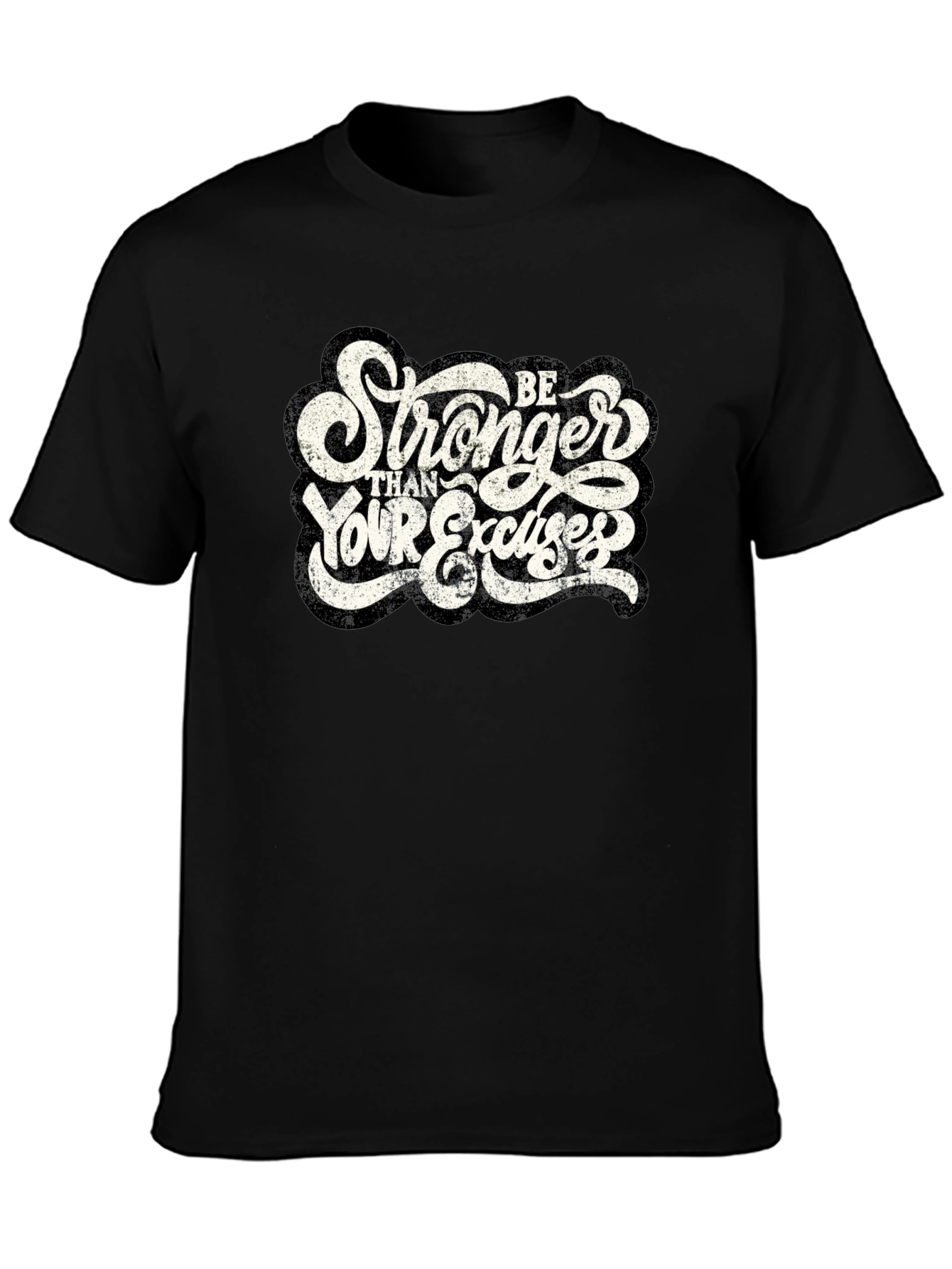 Be Stronger Than Your Excuses Graphic T-Shirt