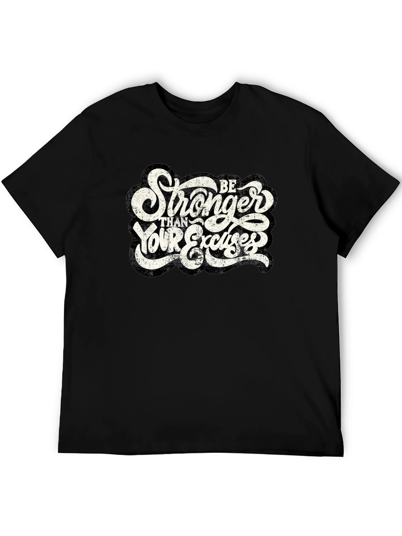 Be Stronger Than Your Excuses Graphic T-Shirt