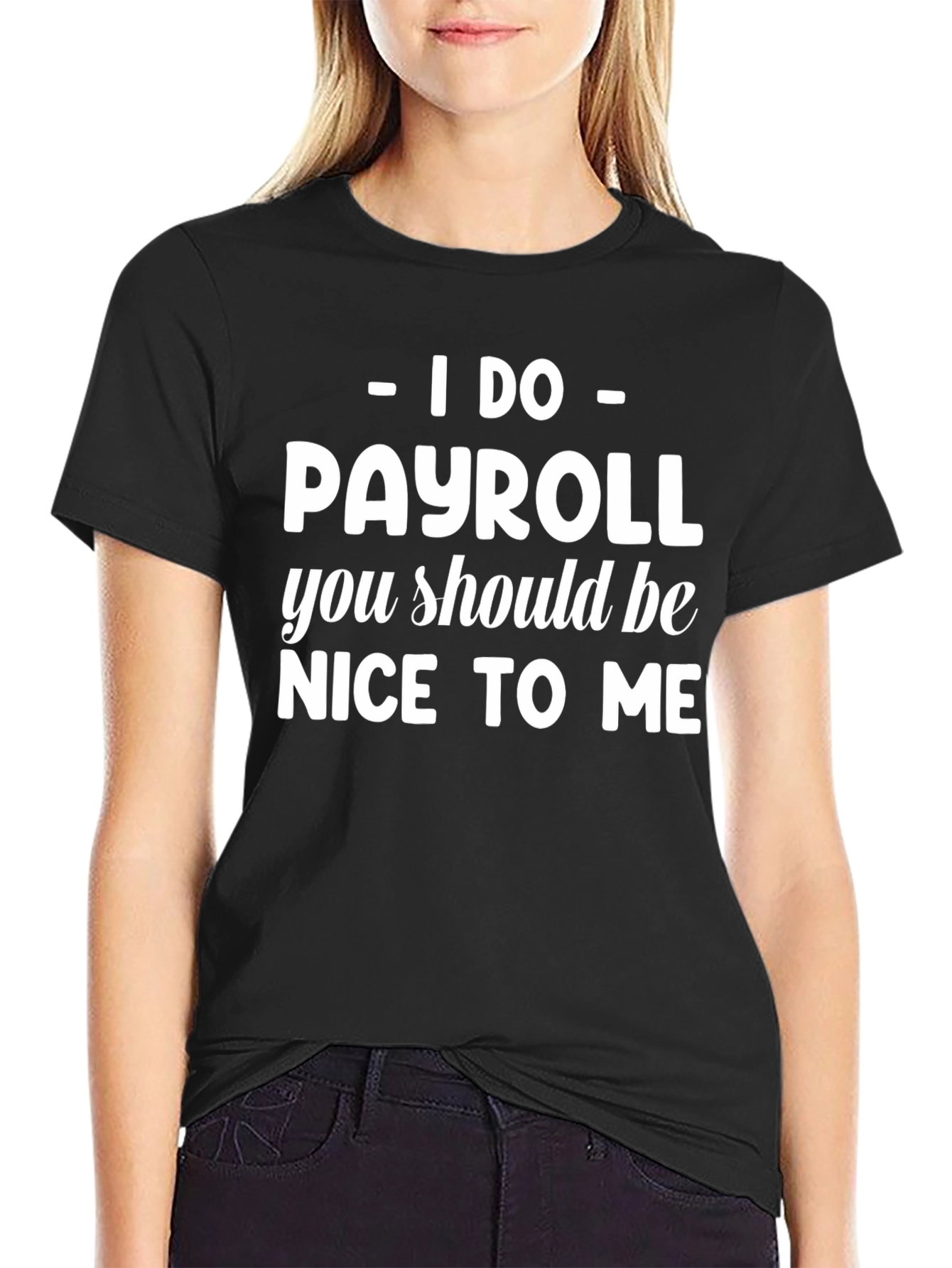 I Do Payroll T-Shirt - Funny Work Tee