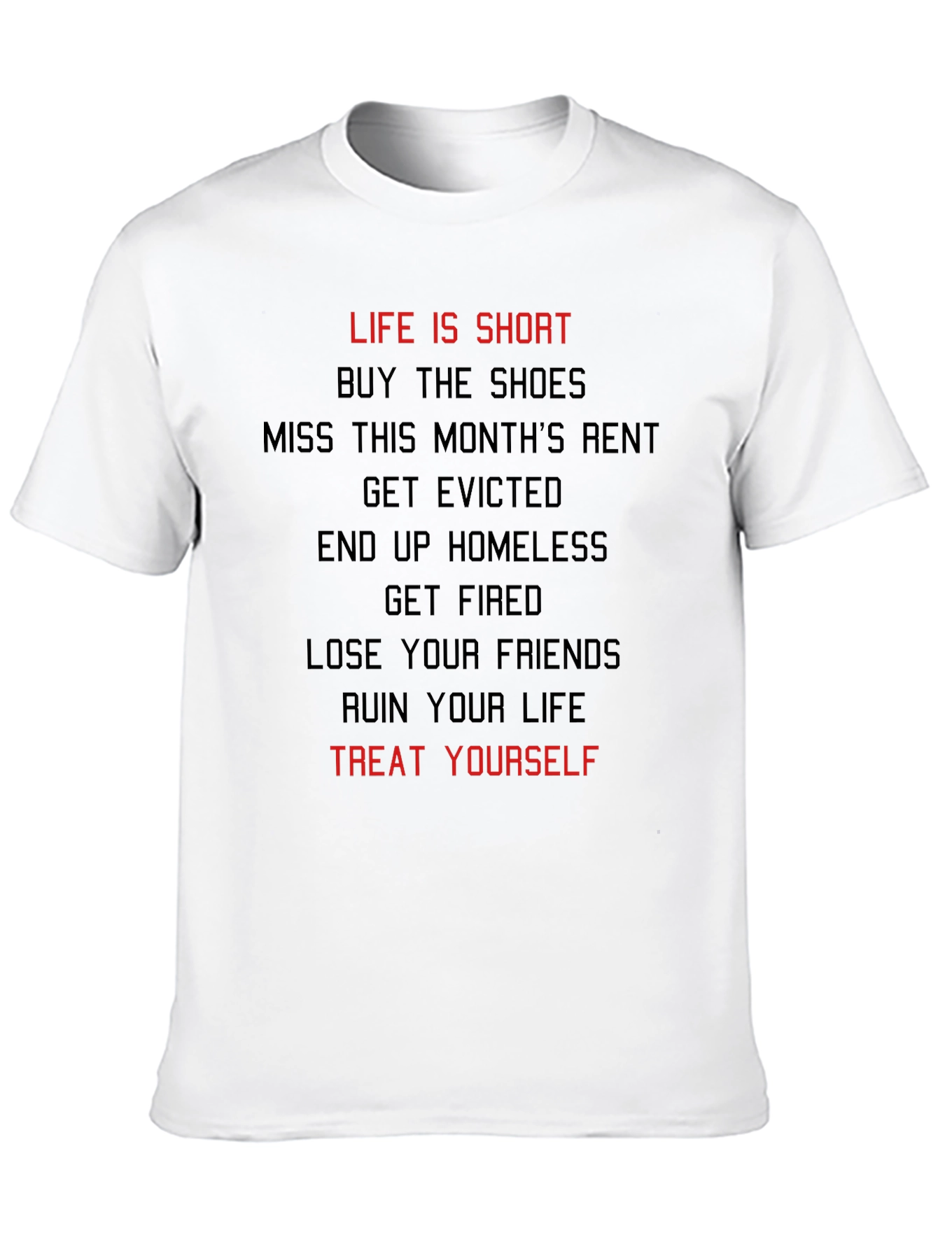 Life Is Short Treat Yourself T-Shirt