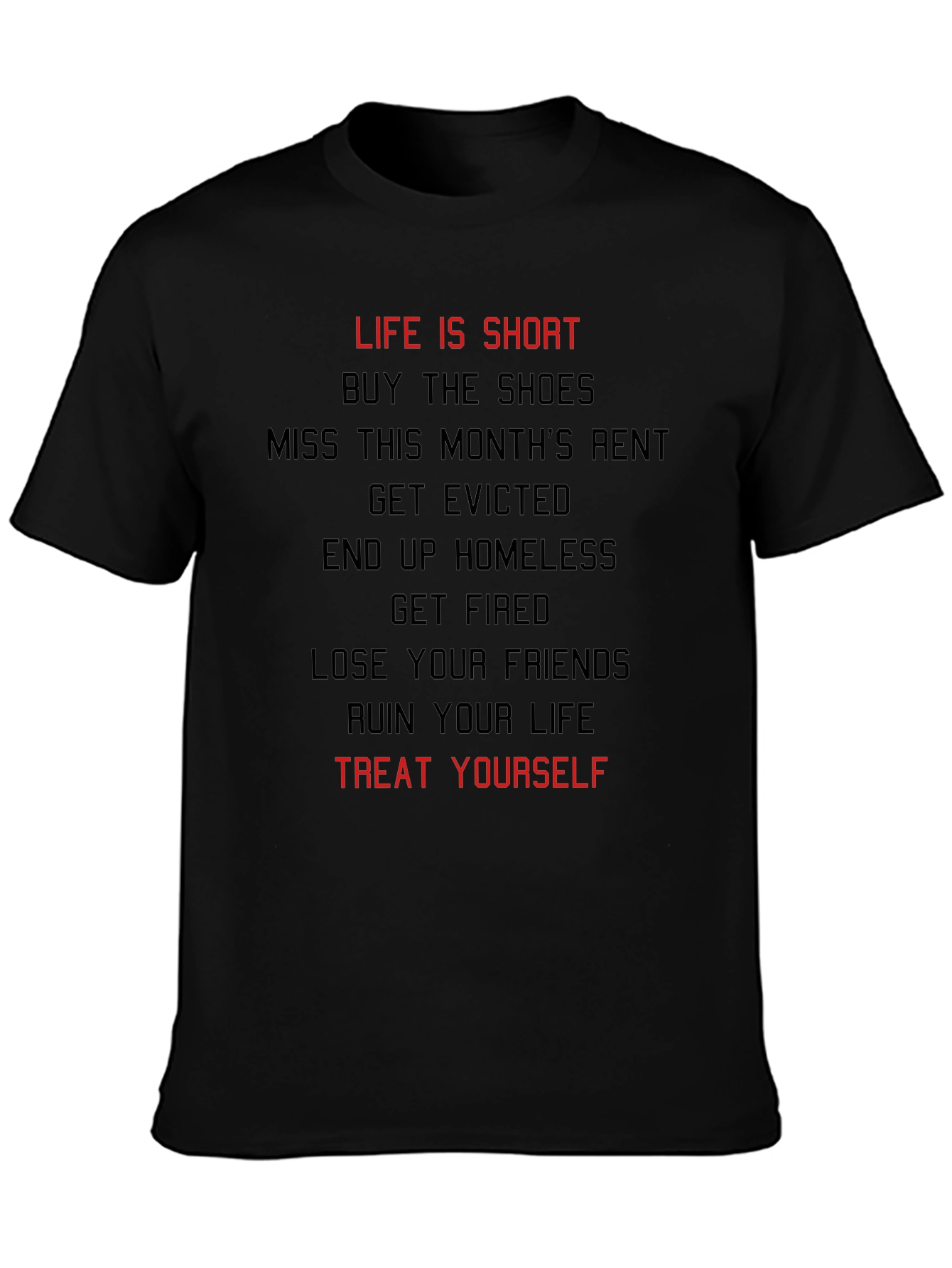 Life Is Short Treat Yourself T-Shirt