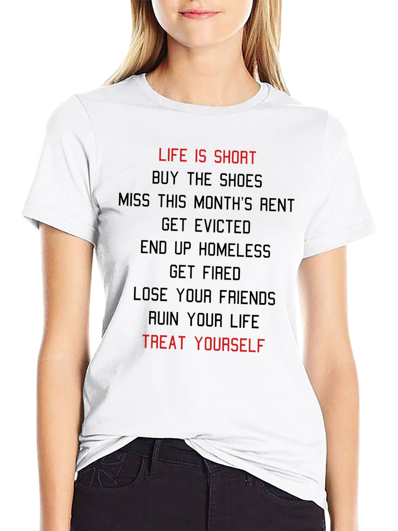 Life Is Short Treat Yourself T-Shirt