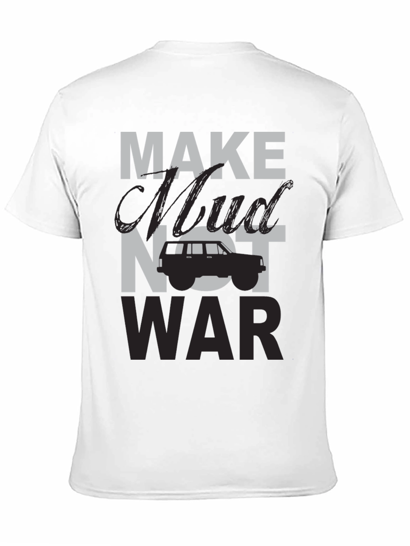 Make Mud Not War T-Shirt