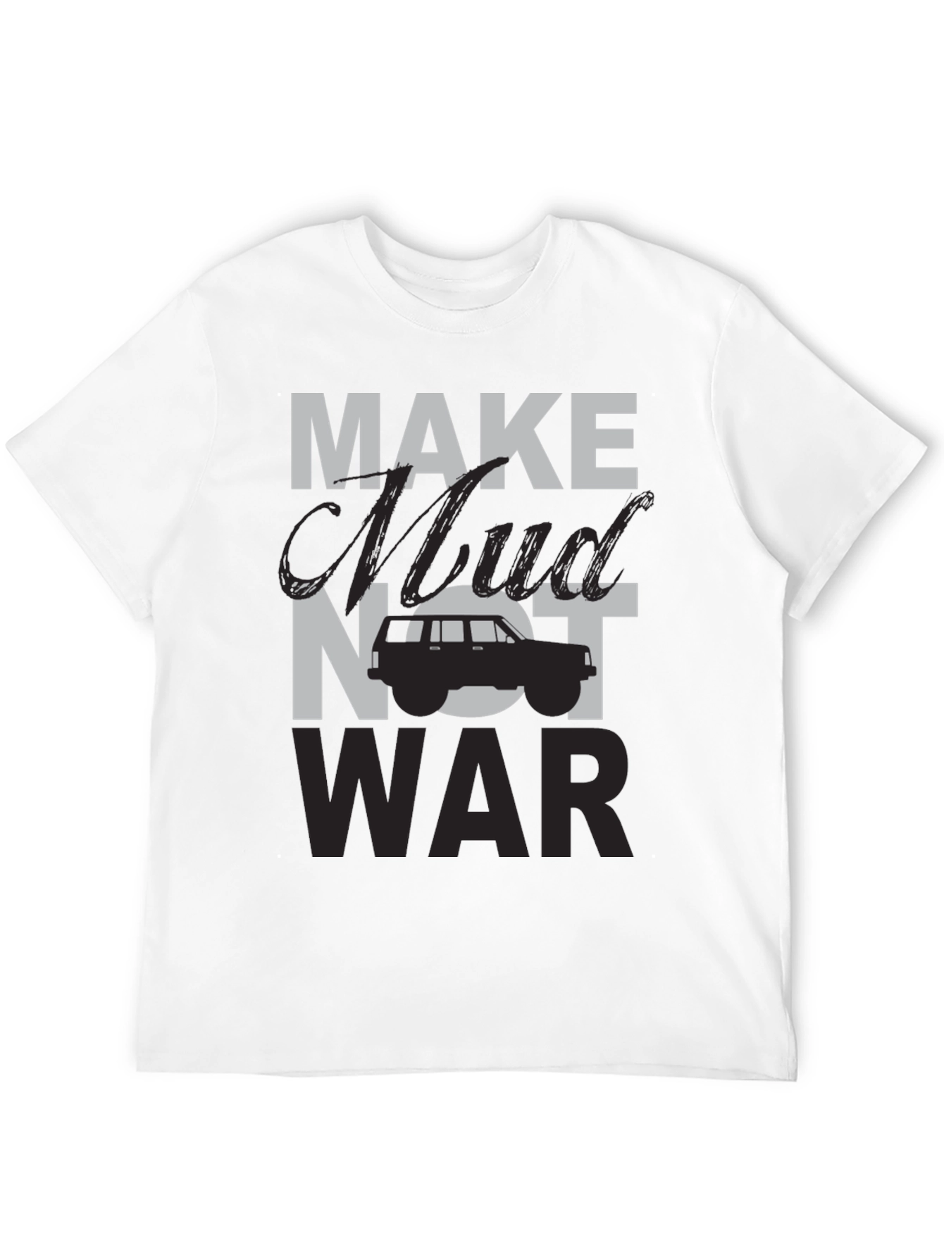 Make Mud Not War T-Shirt
