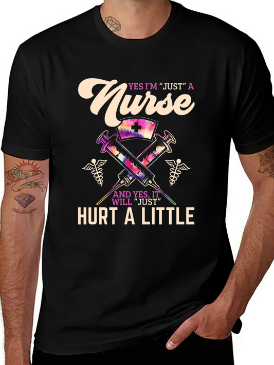 Nurse T-Shirt: Yes Im Just A Nurse Hurt A Little