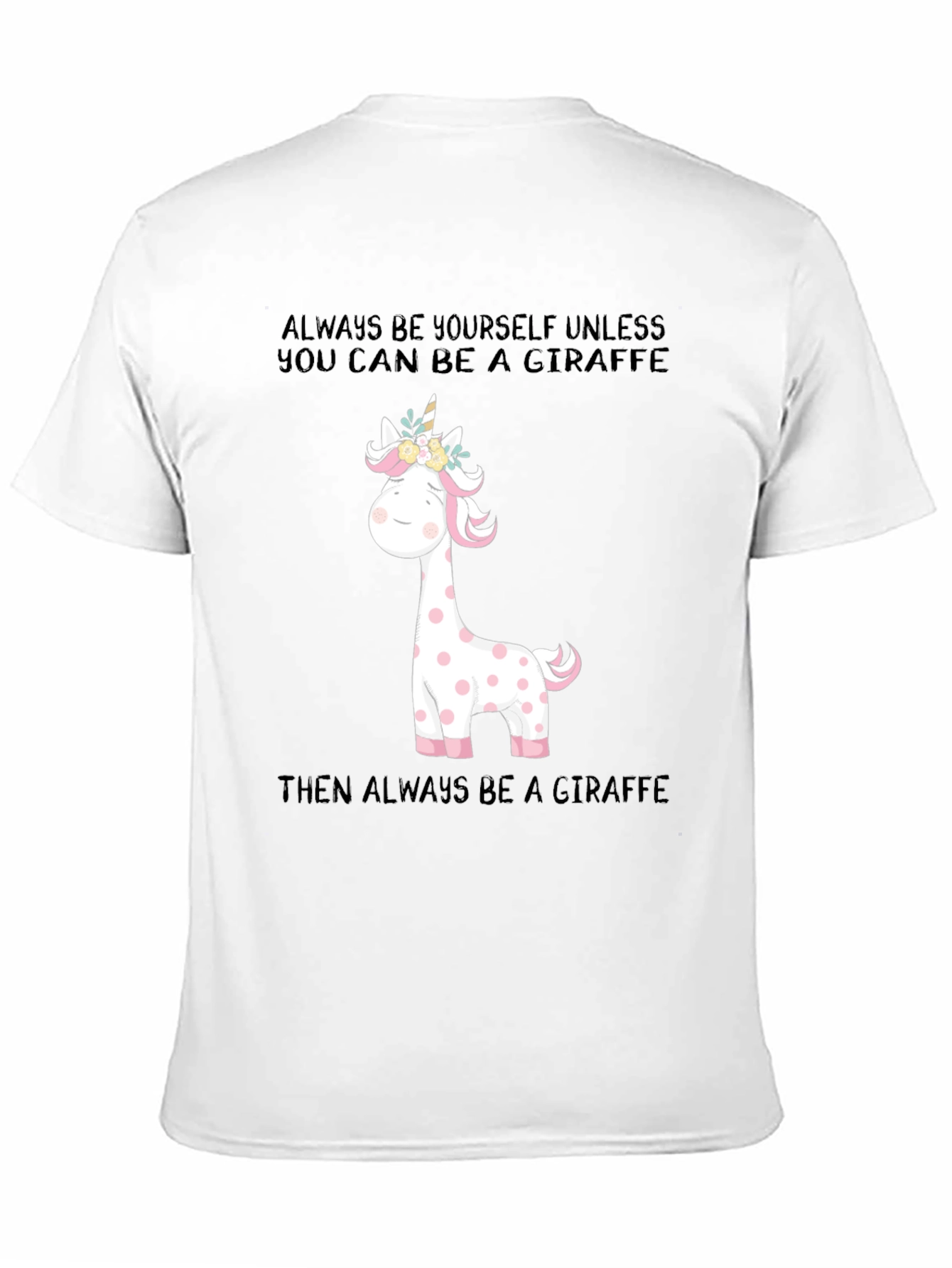 Giraffe Unicorn T-Shirt: Be Yourself!