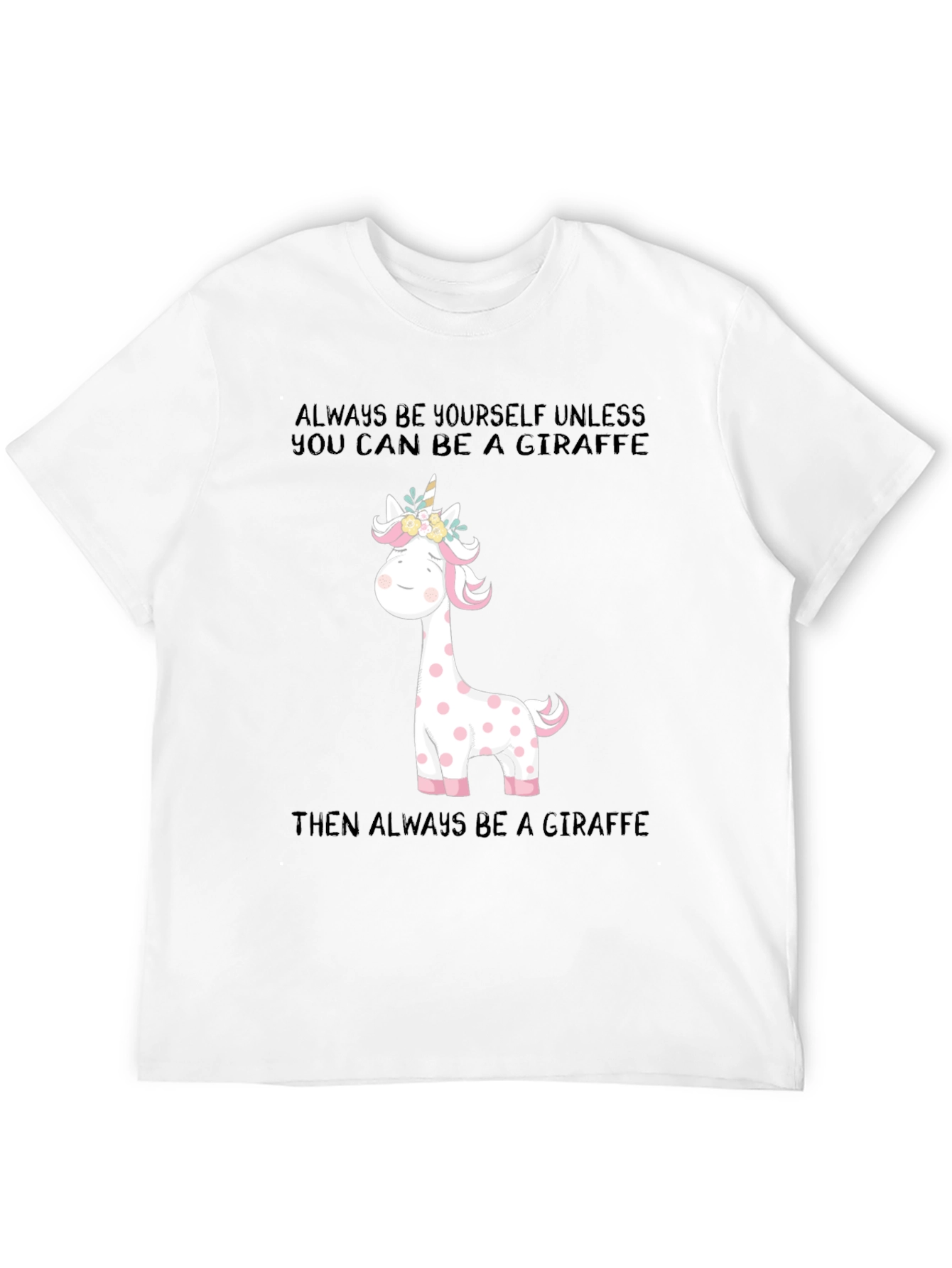 Giraffe Unicorn T-Shirt: Be Yourself!