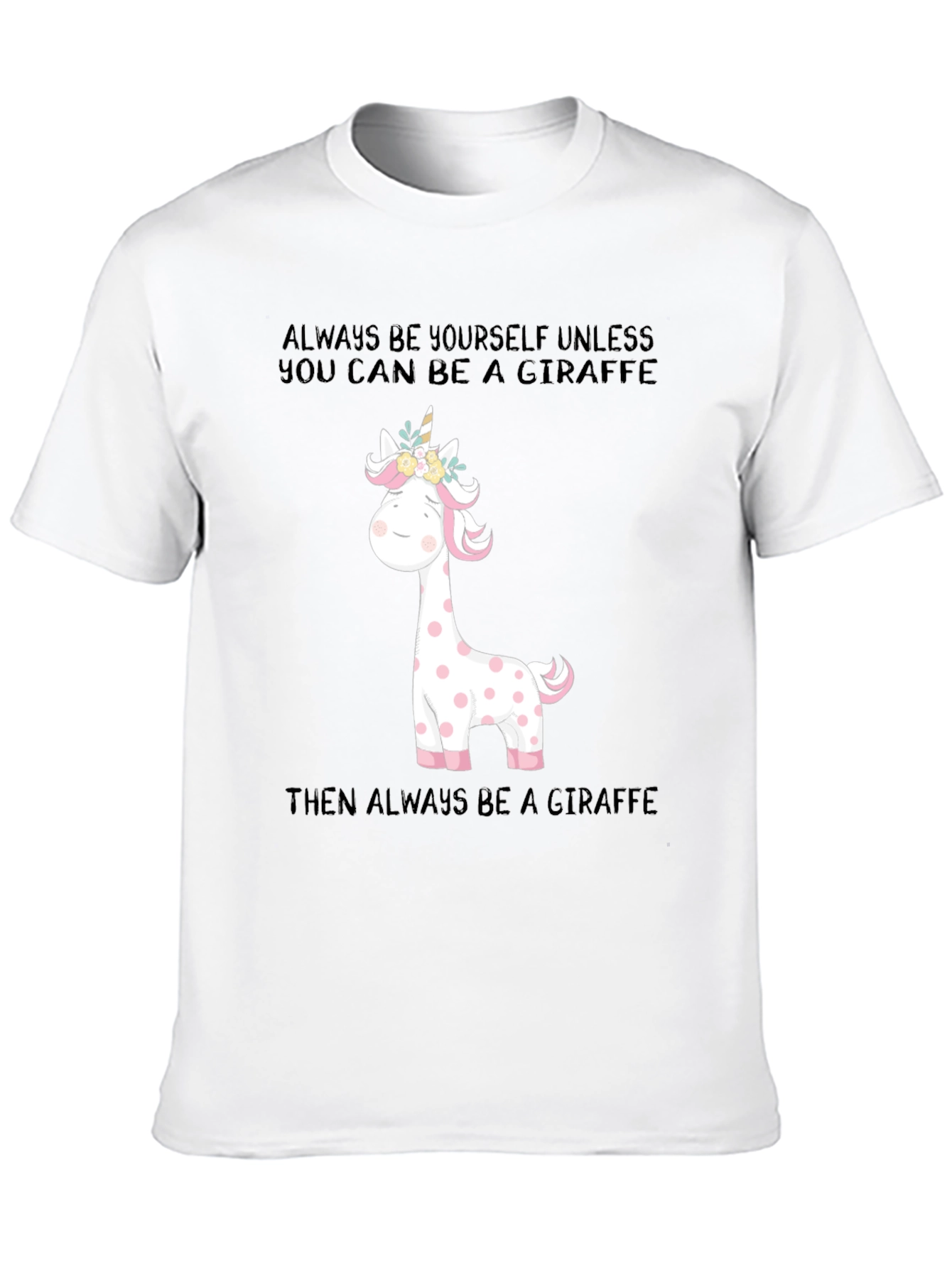 Giraffe Unicorn T-Shirt: Be Yourself!