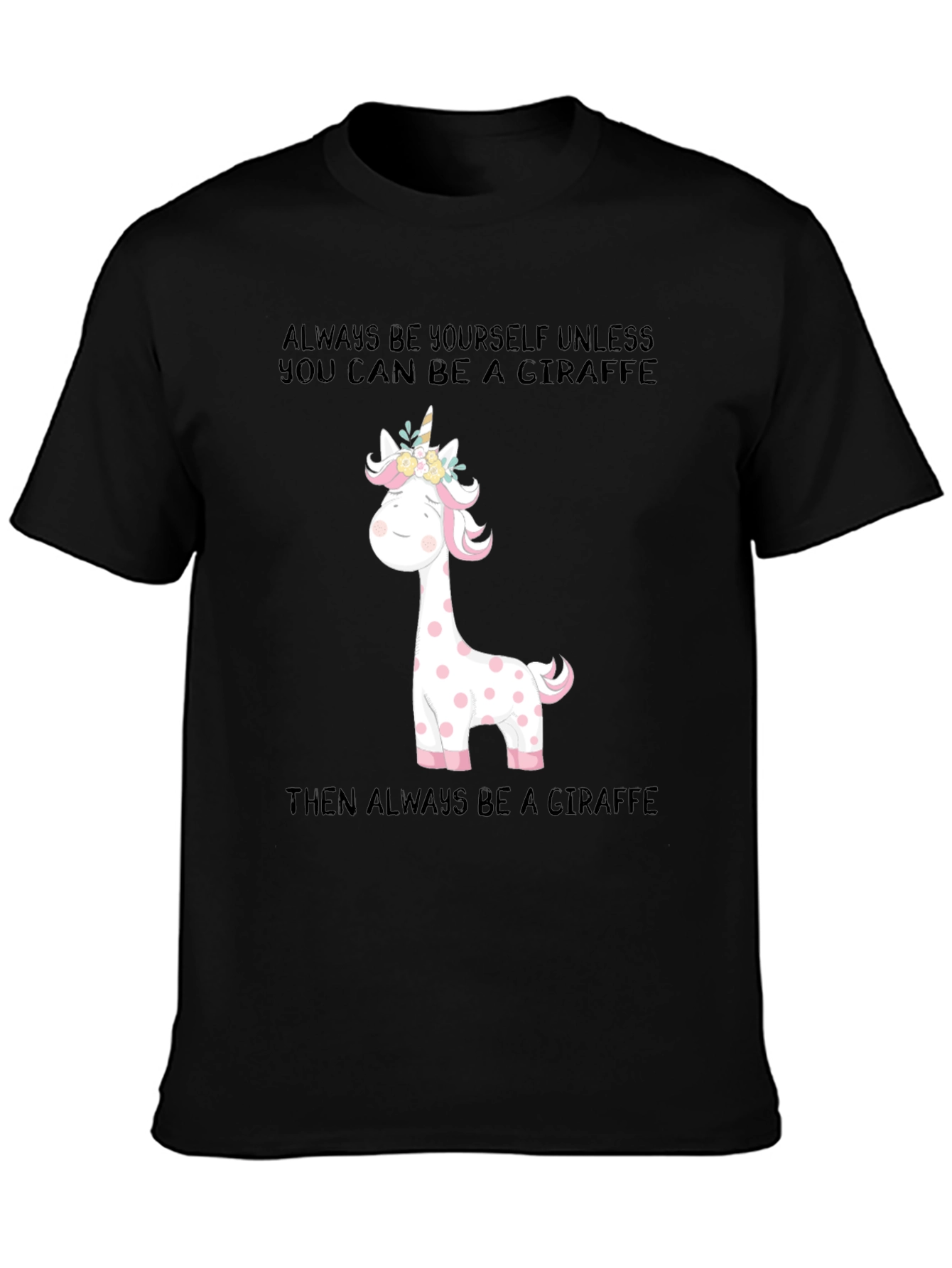 Giraffe Unicorn T-Shirt: Be Yourself!
