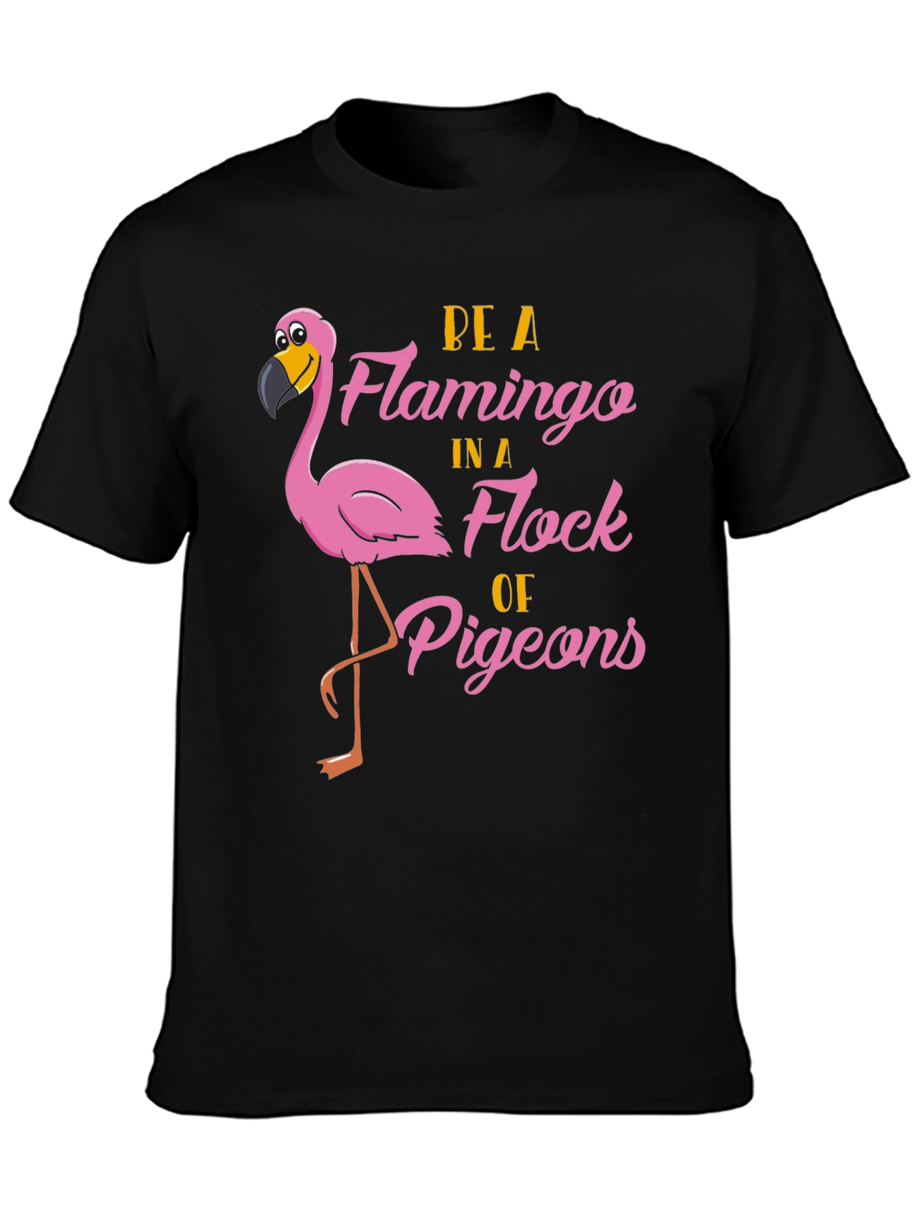 Be a Flamingo T-Shirt