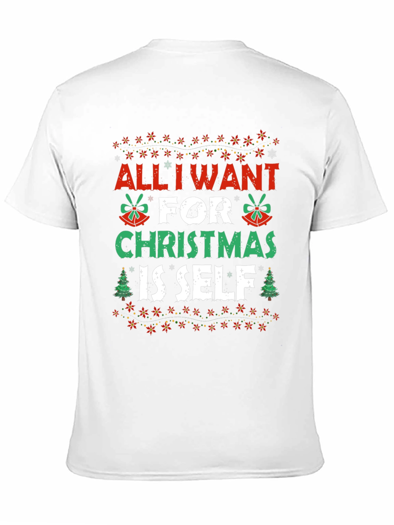 Funny Christmas T-Shirt - All I Want is Self