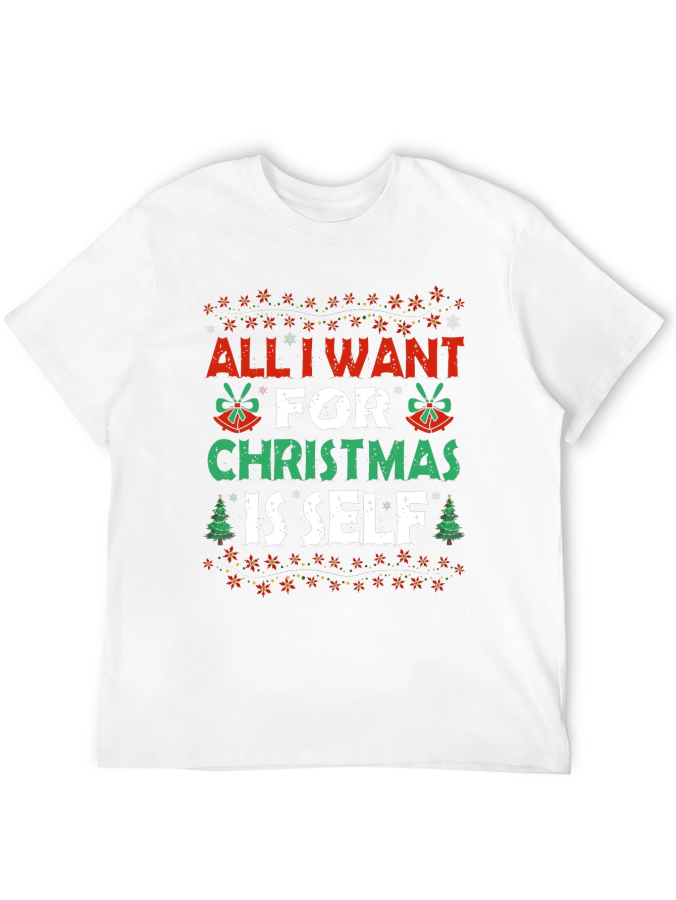 Funny Christmas T-Shirt - All I Want is Self