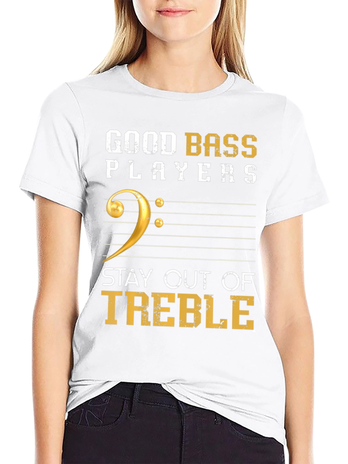 Good Bass Players Stay Out of Treble T-Shirt
