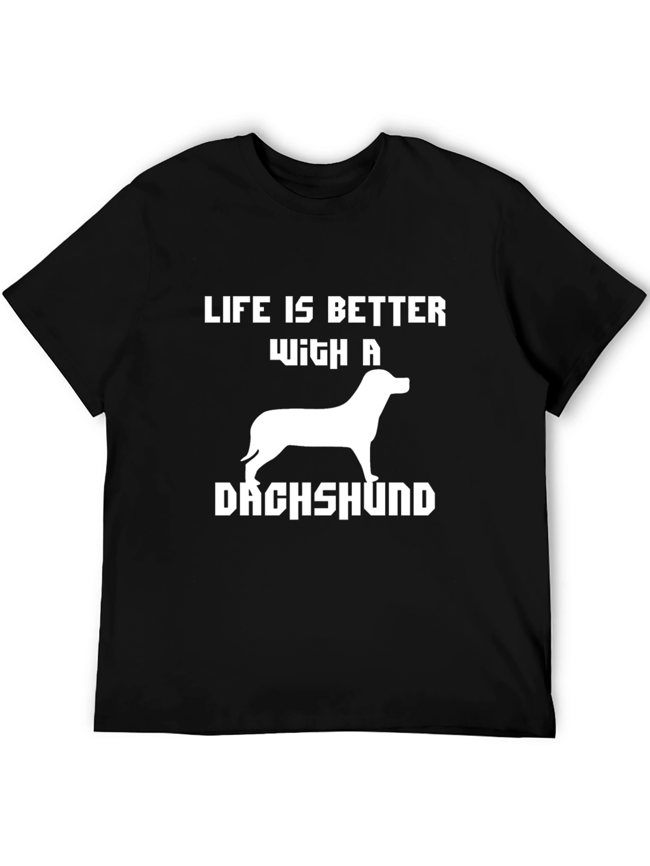 Life Is Better With A Dachshund Black T-Shirt