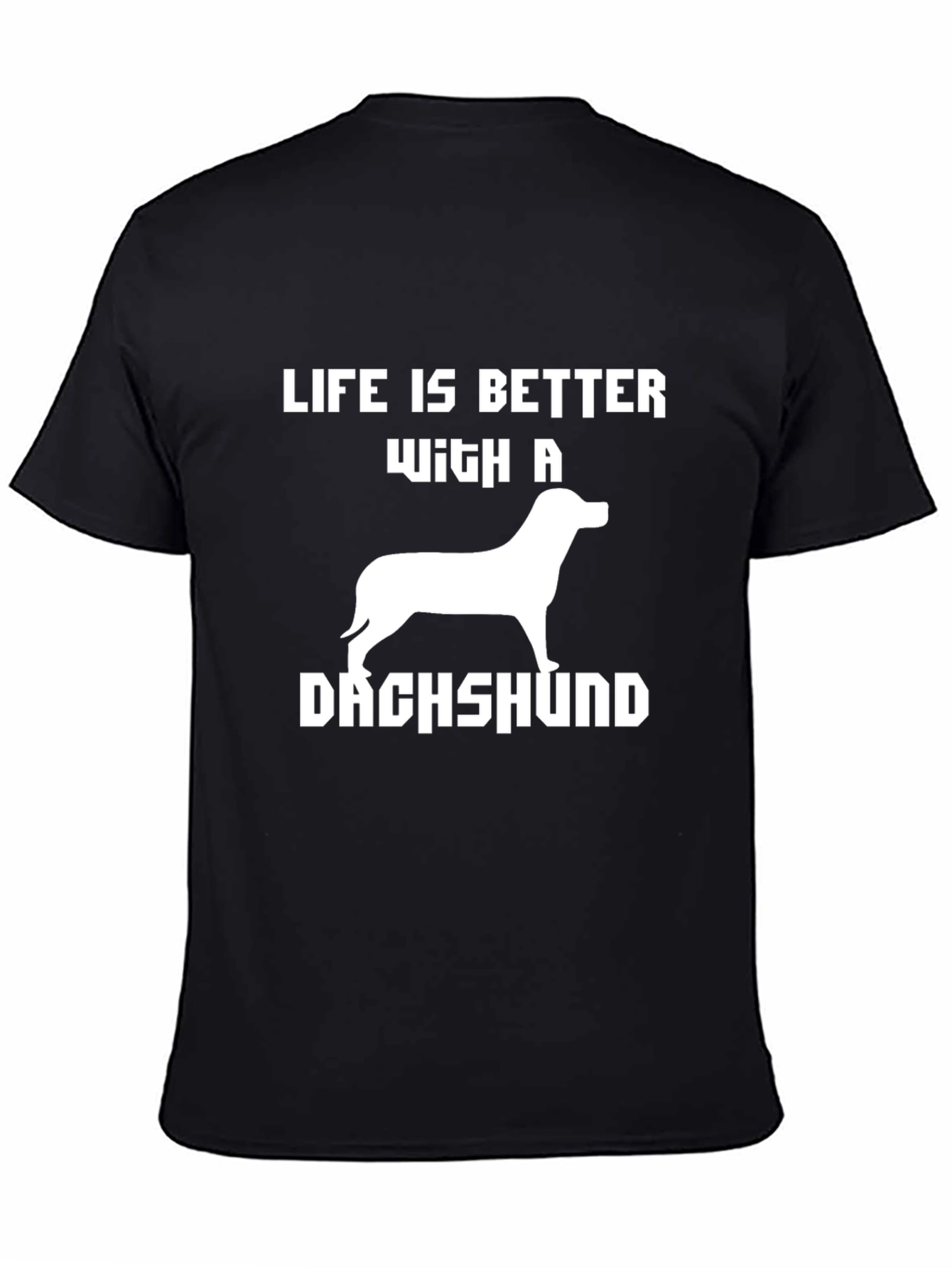 Life Is Better With A Dachshund Black T-Shirt